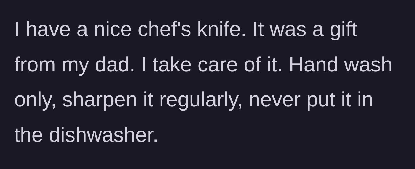 Story part 1 - Wife describing a high-quality, sentimental chef's knife gifted by her father and her strict care routine.