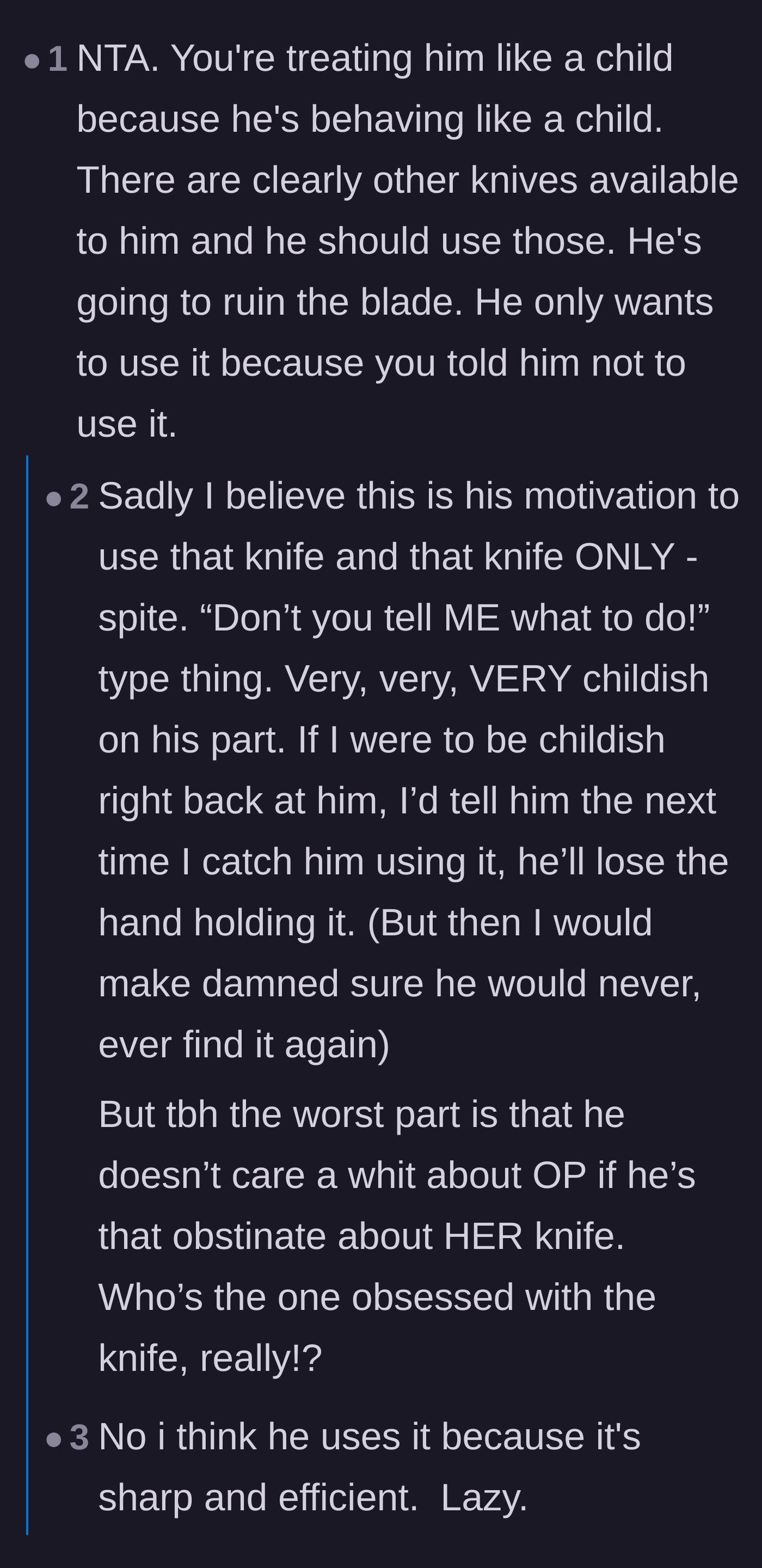 Comment thread 4 - A debate on whether the husband is intentionally acting out of spite or just lazily benefiting from his wife's knife maintenance.