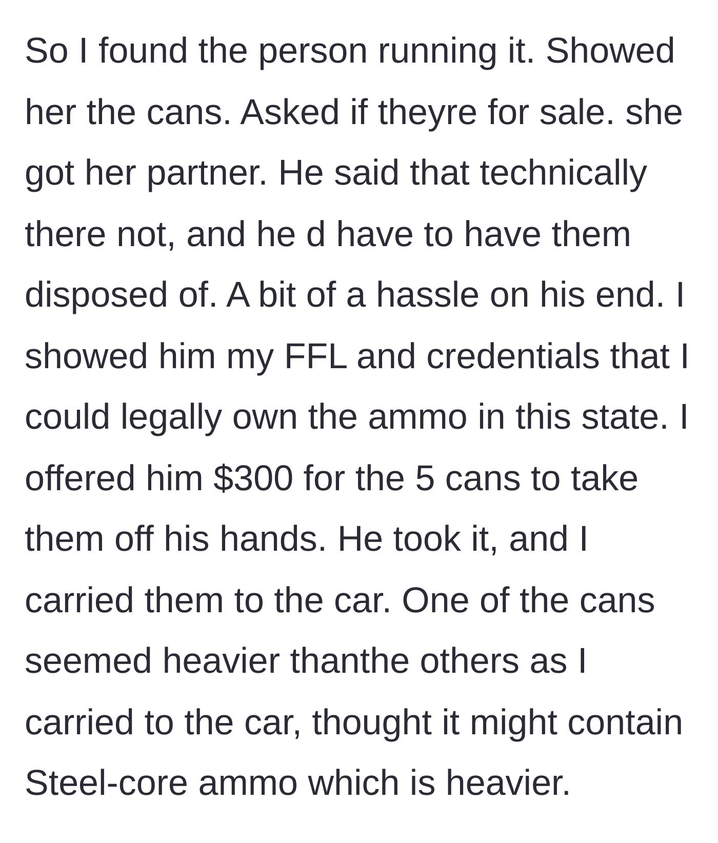Story part 2 - The man negotiates with the estate liquidator, buys the cans for $300, and notices one is unusually heavy as he loads his car.