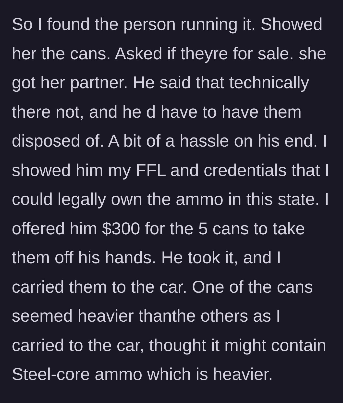 Story part 2 - The man negotiates with the estate liquidator, buys the cans for $300, and notices one is unusually heavy as he loads his car.