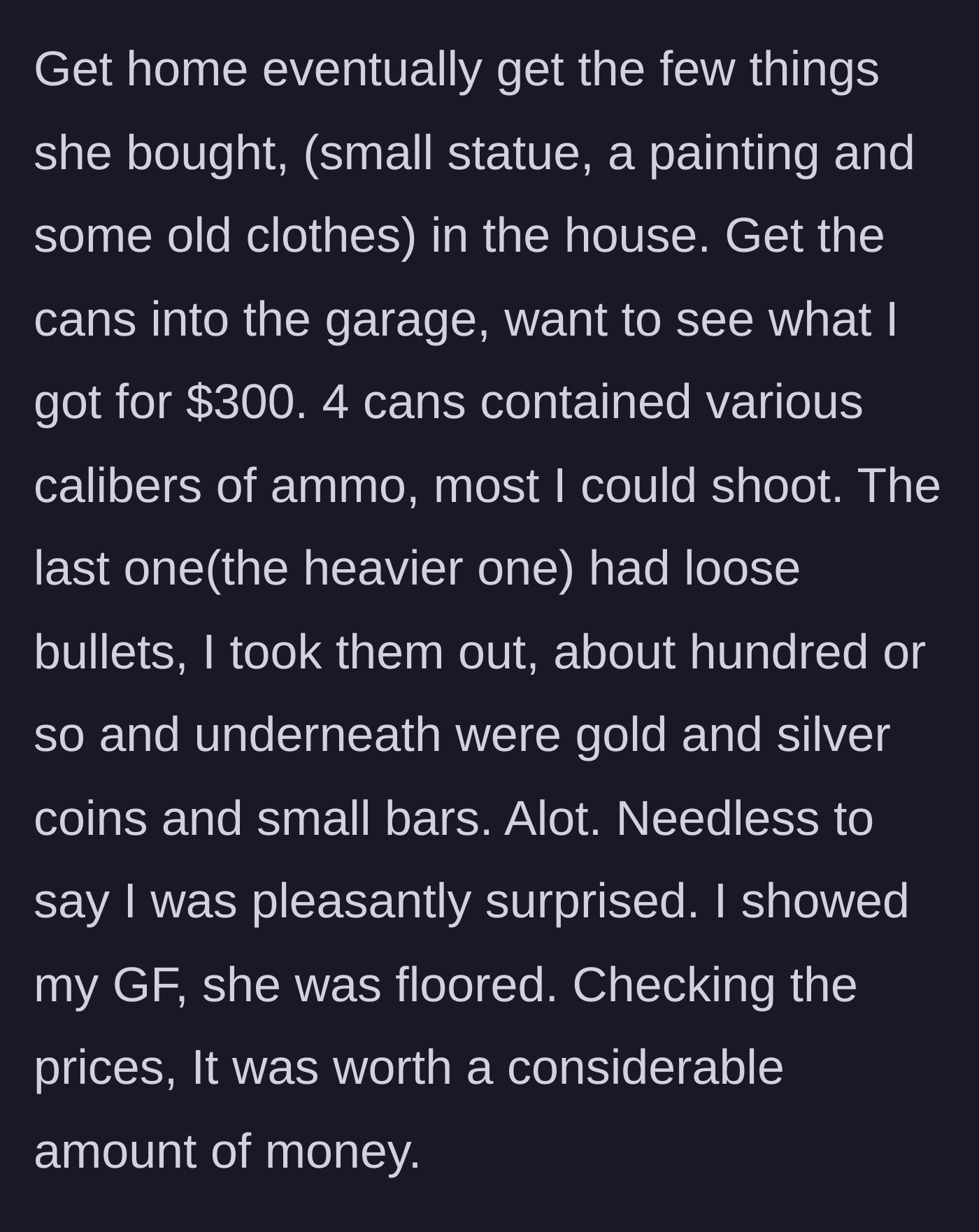 Story part 3 - Opening the heavy ammo can at home reveals gold and silver coins and small bars hidden under a layer of bullets.