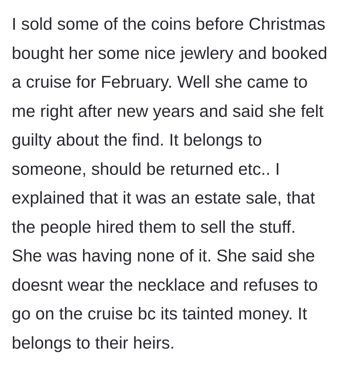 Story part 4 - The man buys his girlfriend jewelry and a cruise with the profits, but she rejects them weeks later, calling it tainted money.