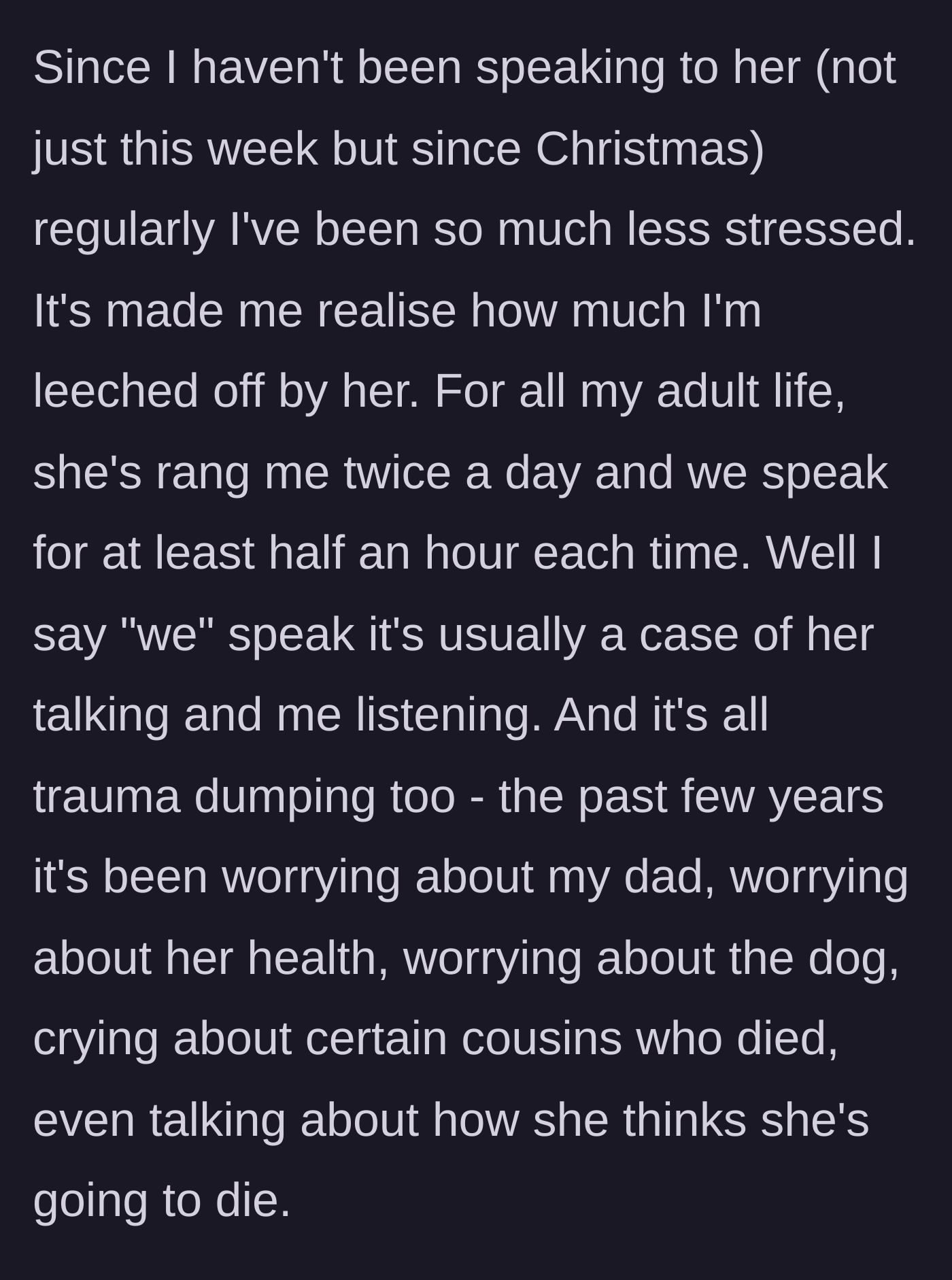 Story part 7 - He realizes how peaceful life is without his mother's exhausting, twice-daily trauma-dumping phone calls.