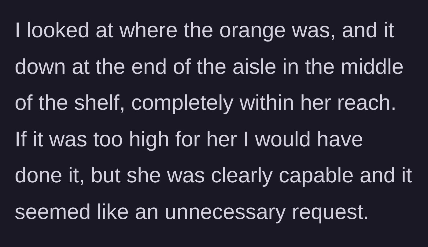 Story part 2 - The narrator notices the spot for the juice is easily within the stranger's reach and requires no special physical effort to put back.