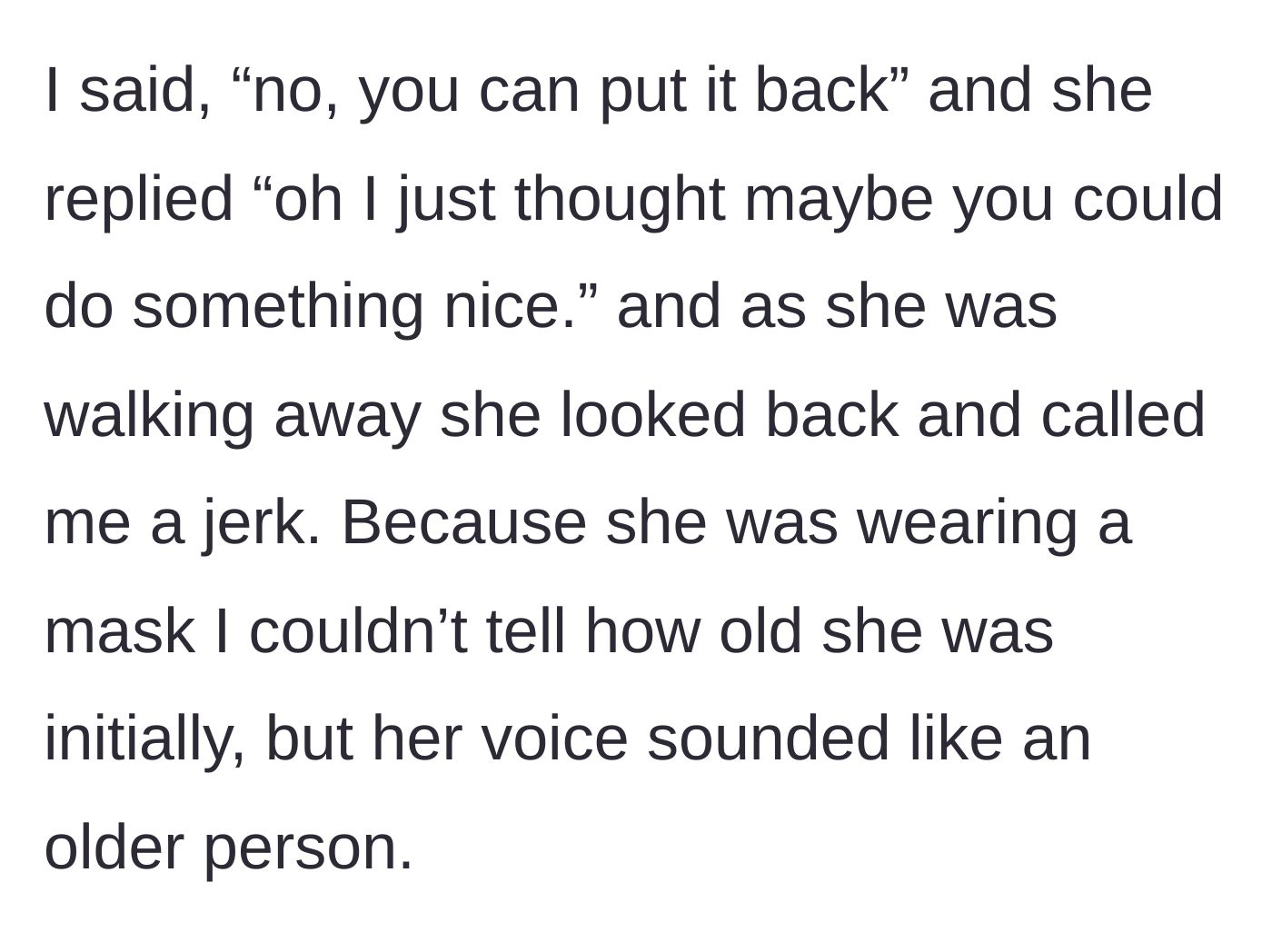 Story part 3 - The narrator firmly refuses, and the stranger guilt-trips them, calling them a jerk before walking away.
