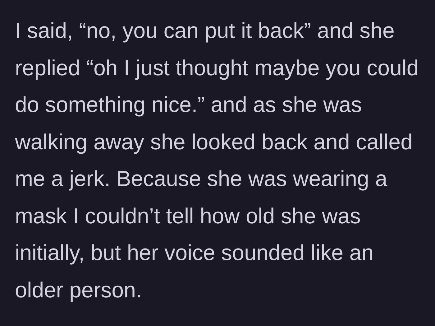 Story part 3 - The narrator firmly refuses, and the stranger guilt-trips them, calling them a jerk before walking away.