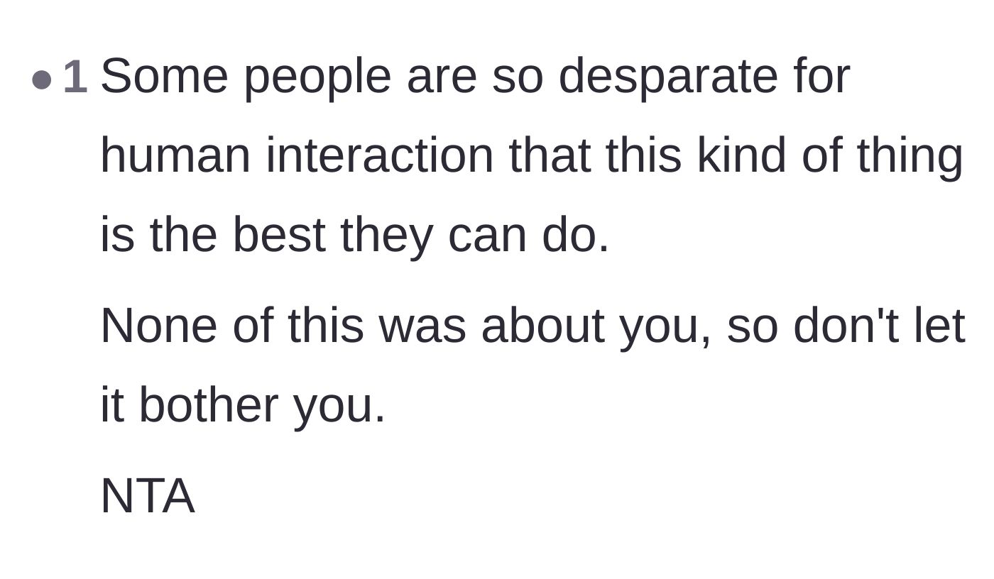 Comment thread 6 - A more empathetic take suggesting the stranger's odd behavior was a desperate attempt at human connection.