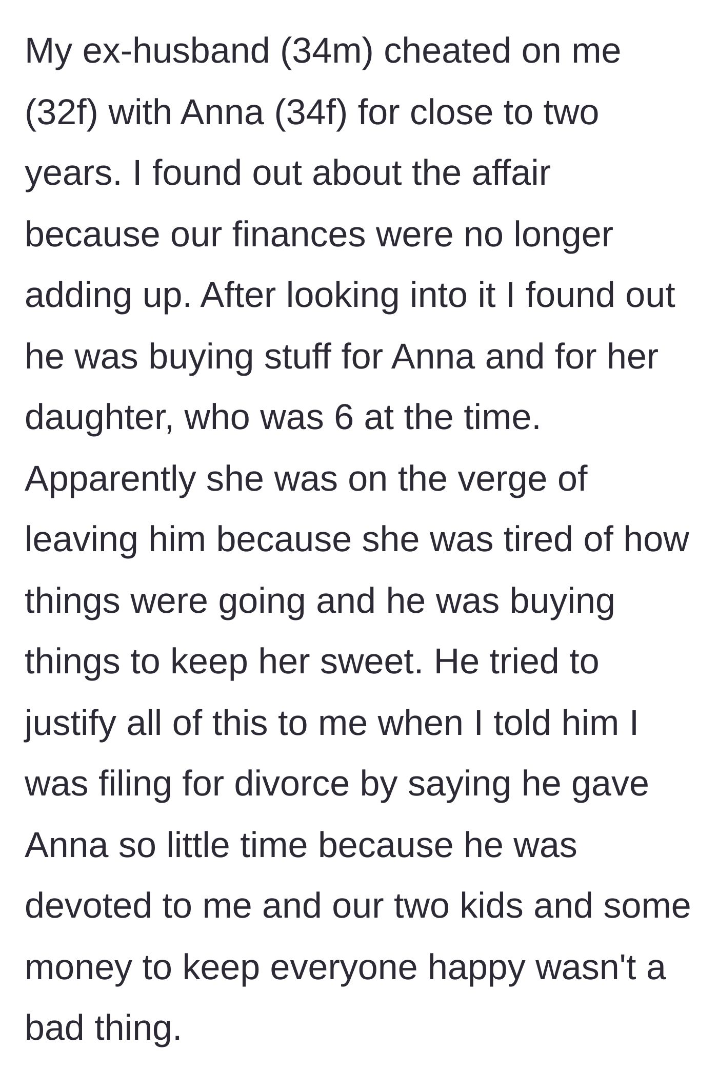 Story part 1 - A woman discovering financial discrepancies leading to the revelation of a two-year affair and a husband's bizarre justification.
