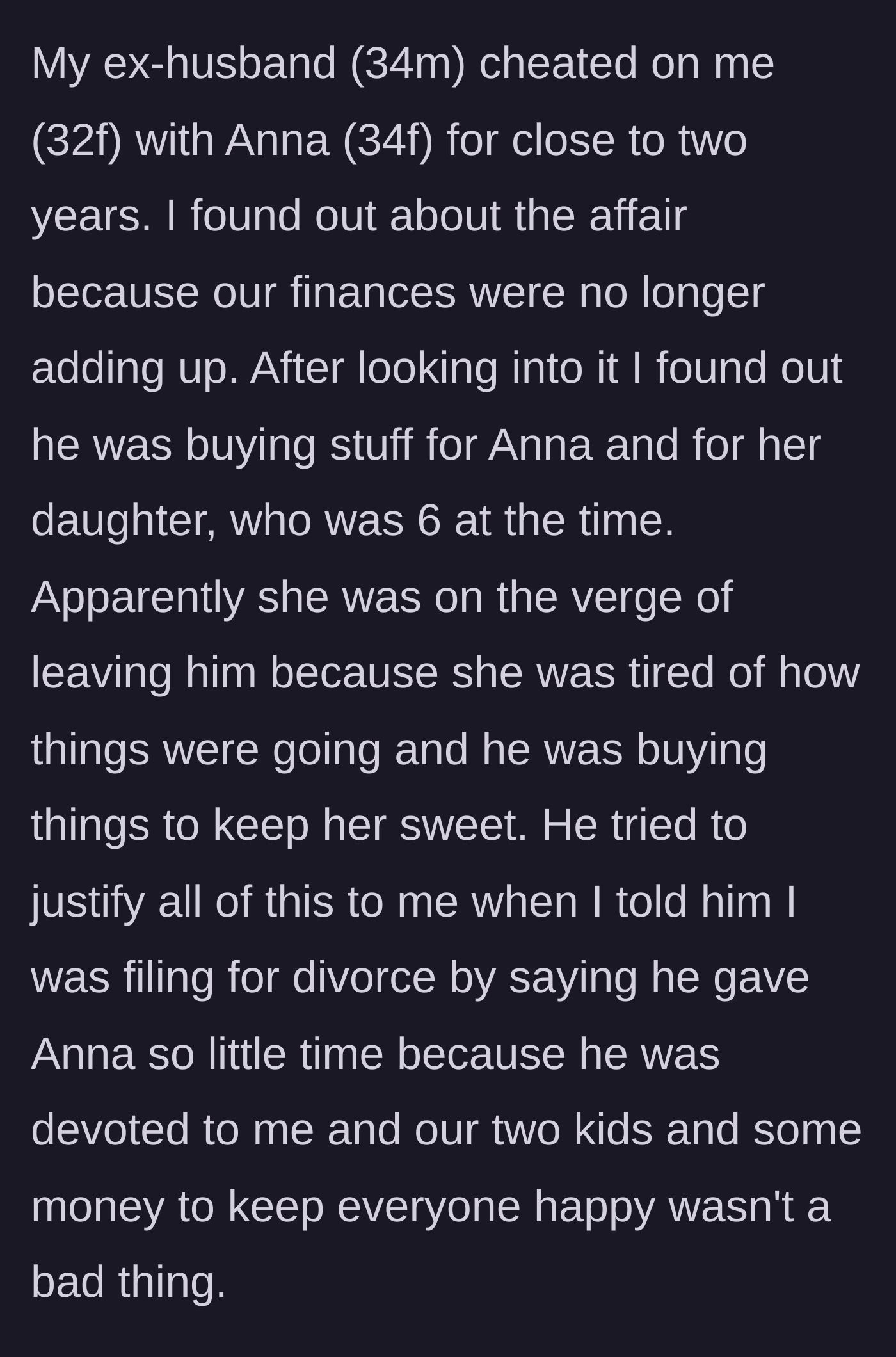 Story part 1 - A woman discovering financial discrepancies leading to the revelation of a two-year affair and a husband's bizarre justification.