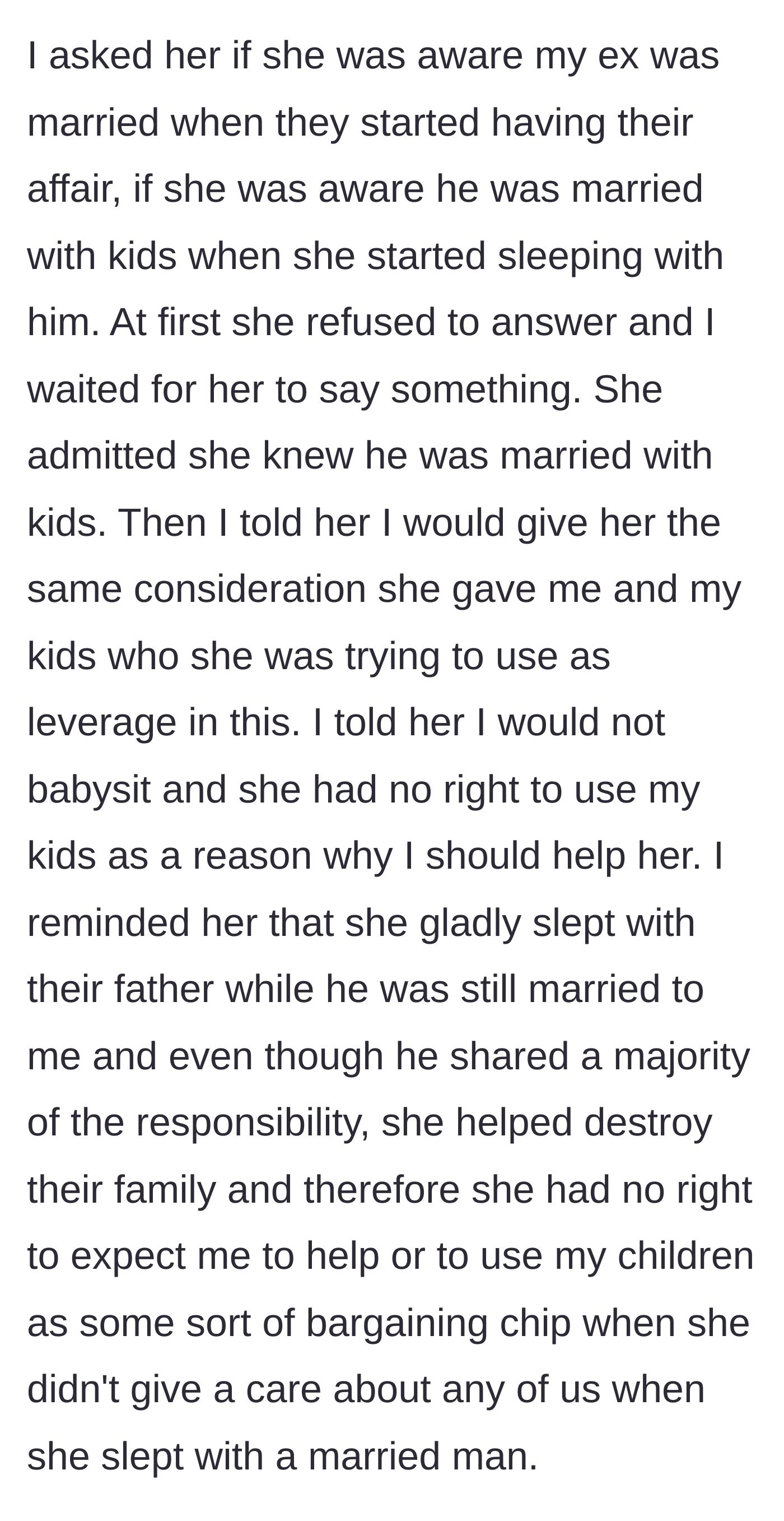 Story part 4 - The ex-wife trapping the affair partner into admitting she knew about the marriage, using it to brutally shut down the babysitting request.
