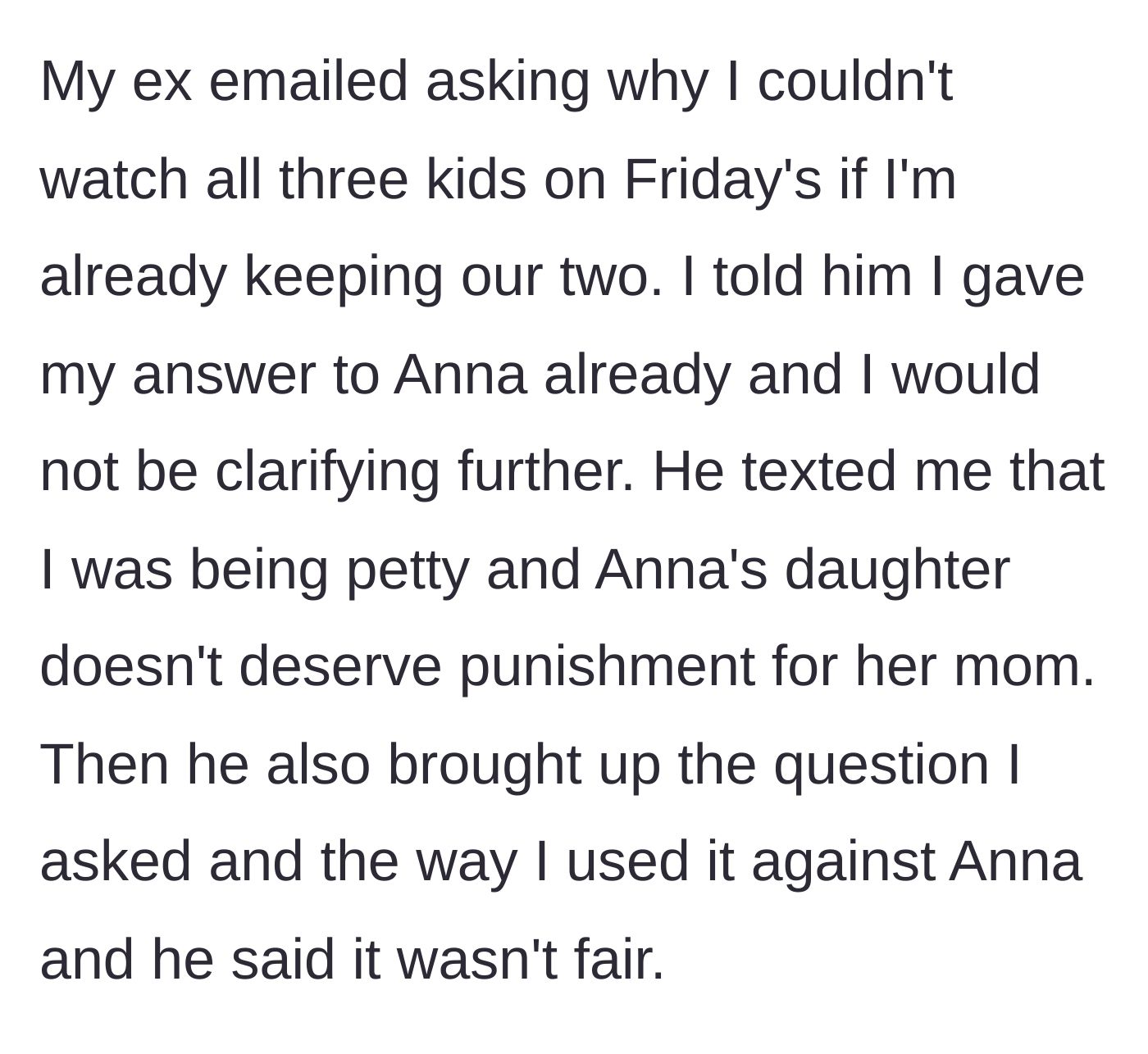 Story part 6 - The ex-husband emailing to call the ex-wife petty for refusing to watch all three children.