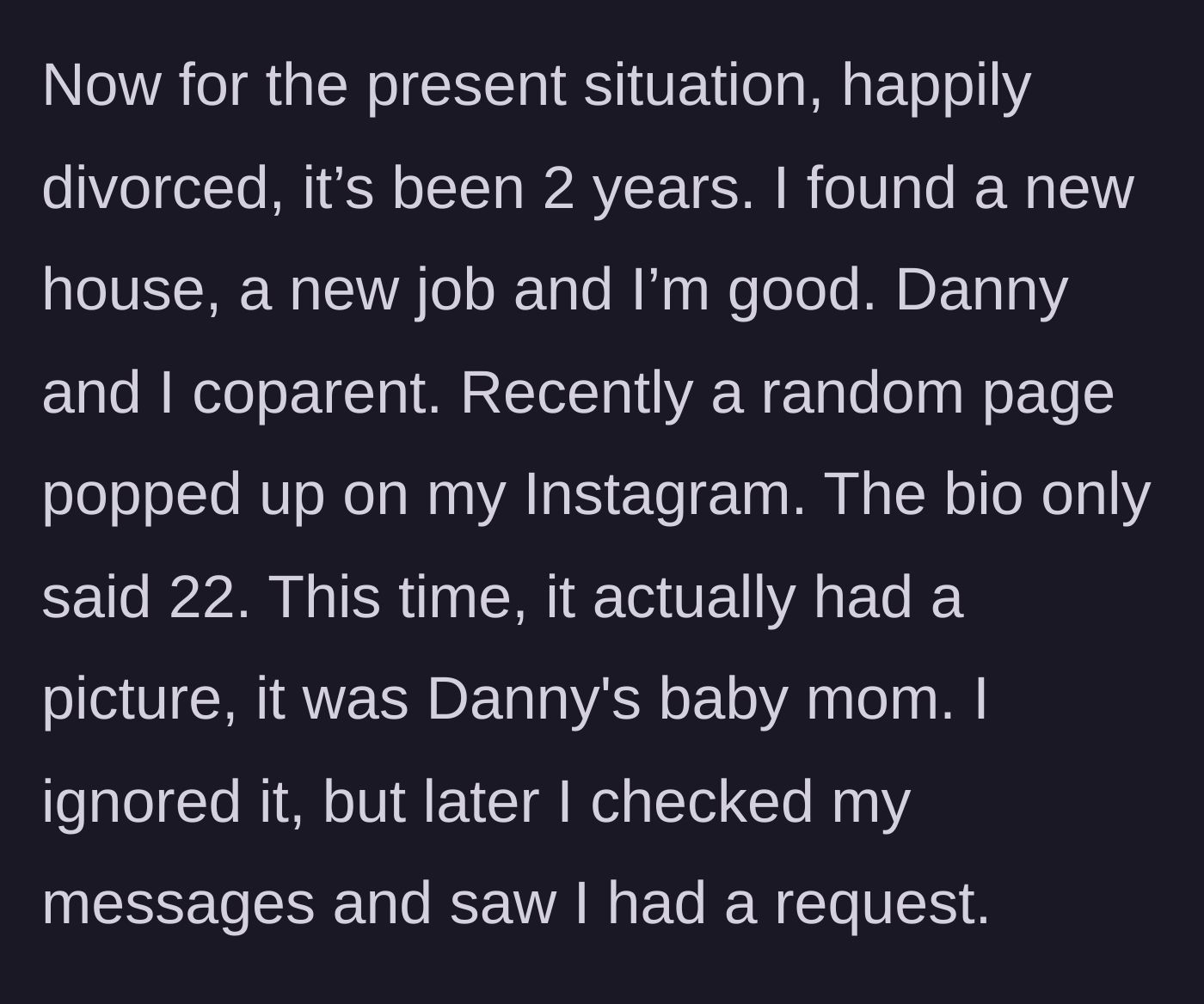Story part 3 - Two years post-divorce, the ex-wife receives a random Instagram request from the 22-year-old affair partner.