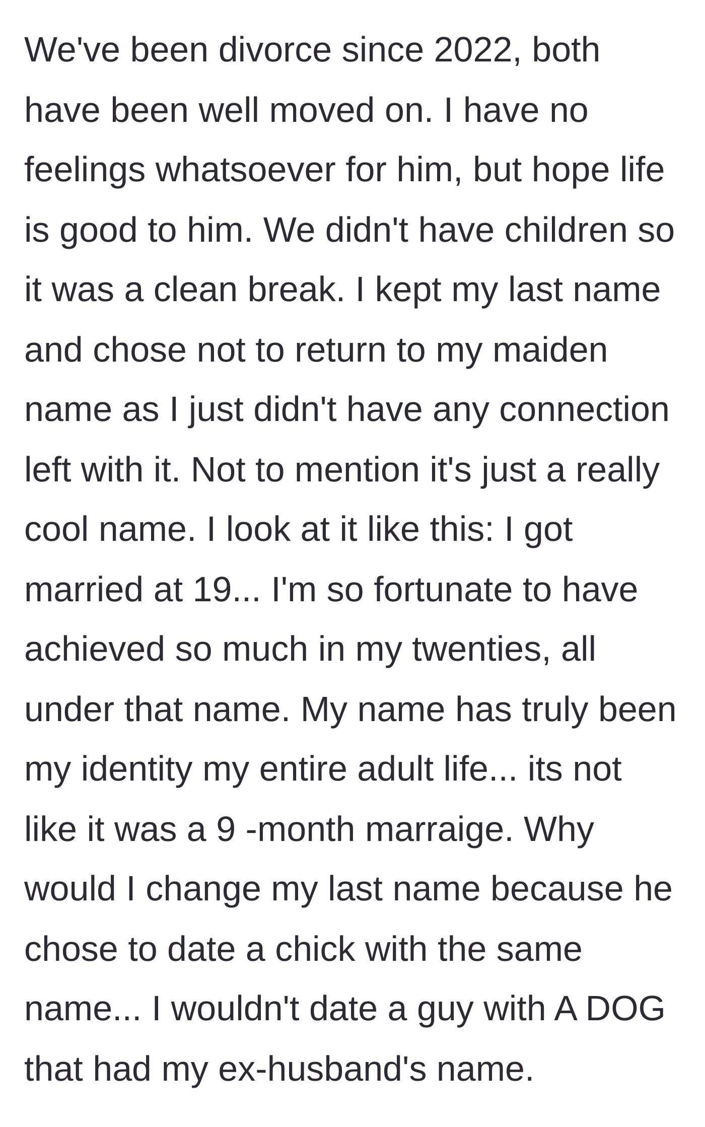Story part 3 - Having been divorced since 2022 with no children, the author explains why she kept her married name as her adult identity and questions how her ex could date someone with her exact name.