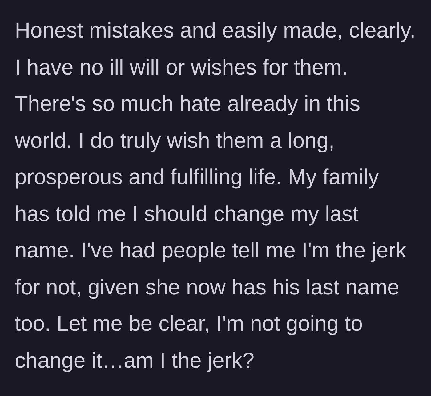 Story part 5 - Despite wishing the newlyweds well, the author faces harsh criticism from her own family, who call her a jerk for refusing to change her last name.
