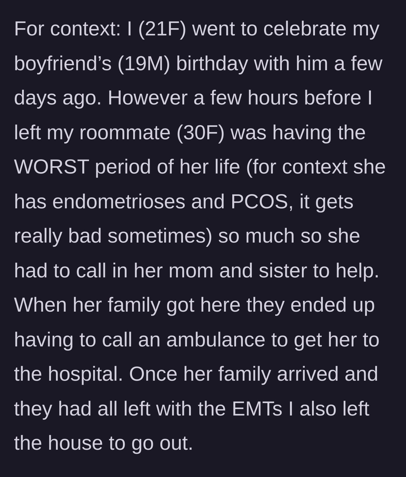 Story part 1 - OP leaves for her boyfriend's birthday after her sick roommate's family takes the roommate to the hospital in an ambulance.