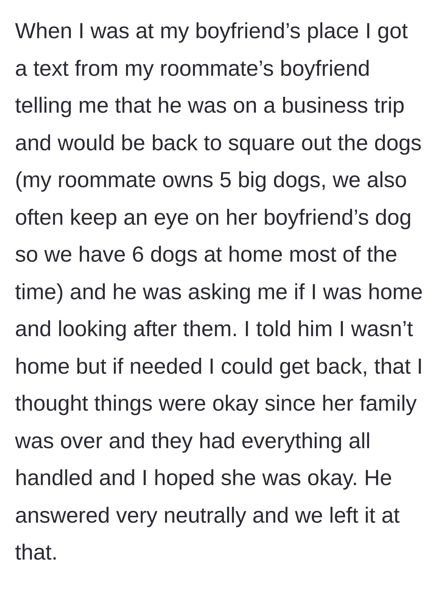 Story part 2 - Roommate's boyfriend texts OP asking her to watch their six dogs while he flies back from a business trip.