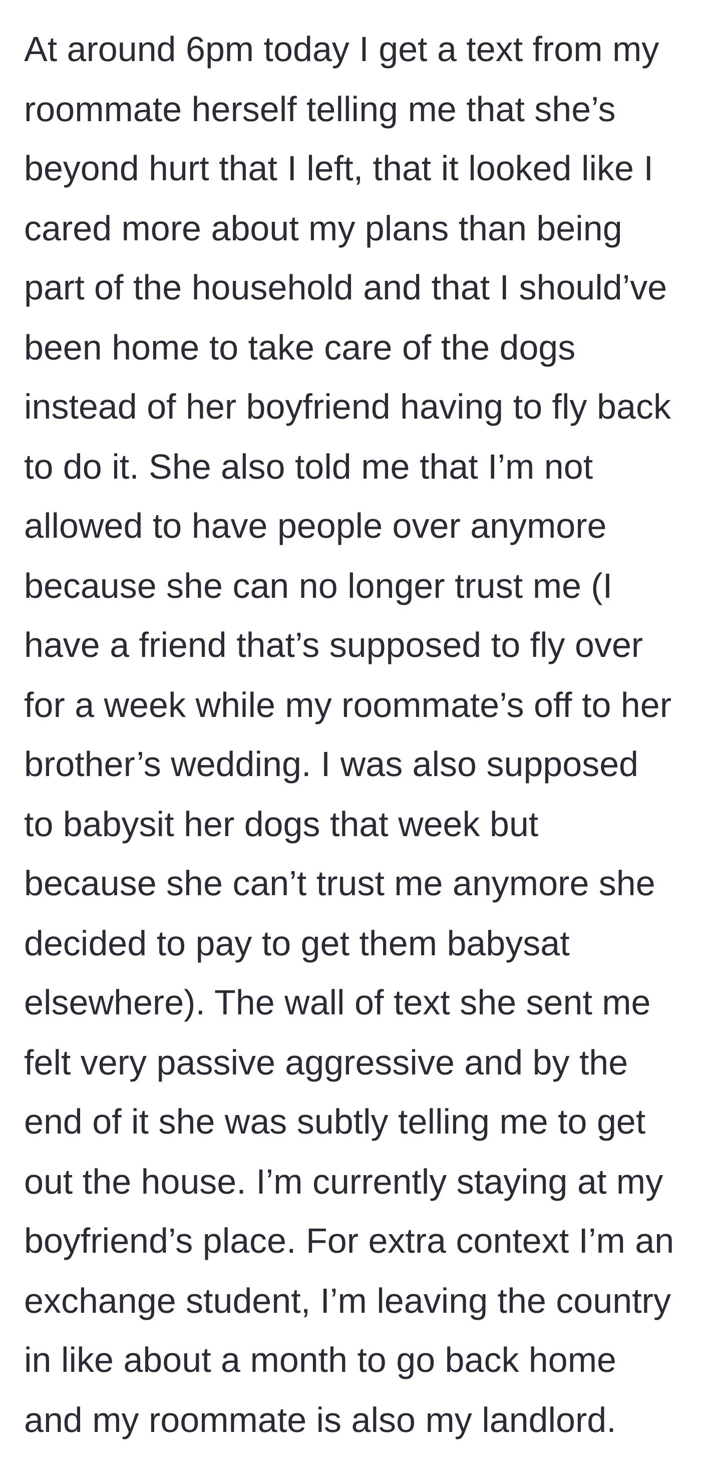 Story part 5 - Roommate sends OP a long, passive-aggressive text effectively kicking her out and complaining about having to pay for a dog sitter.