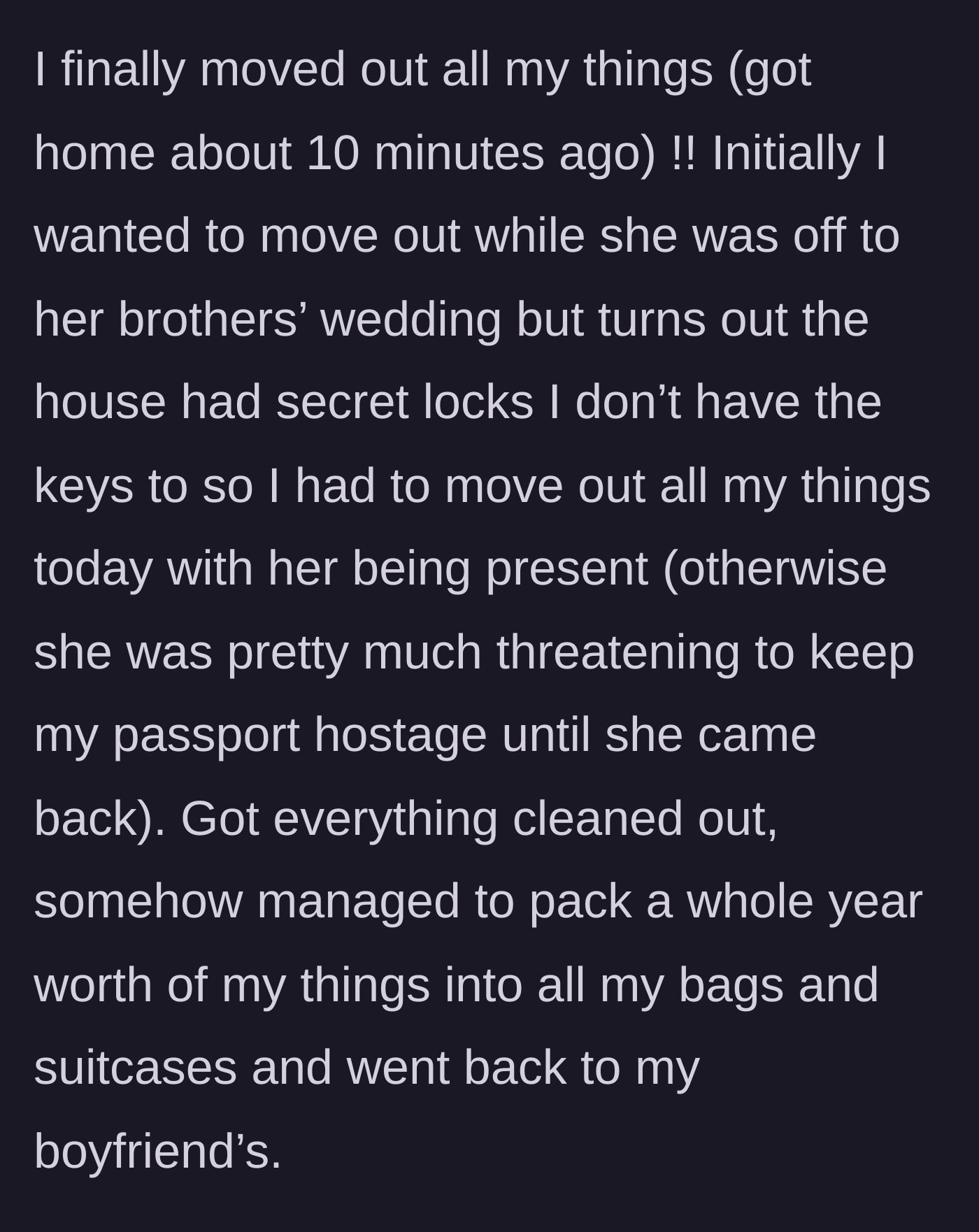 Story part 7 - OP successfully moves her belongings out in one go while the landlord is present, avoiding a threat to hold her passport hostage.