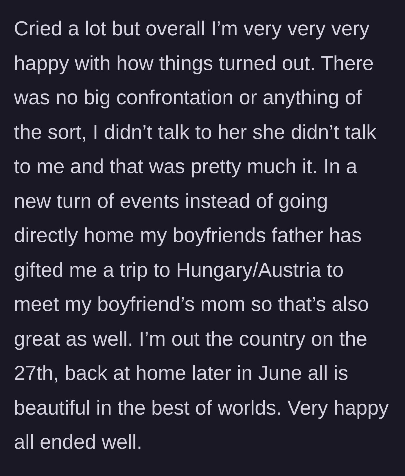 Story part 8 - OP expresses relief, having safely moved out, and shares she was gifted a European vacation by her boyfriend's father before flying home.