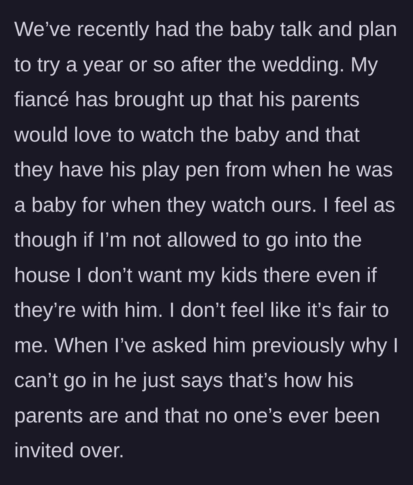 Story part 2 - The fiancé suggests his parents babysit their future children using his ancient baby playpen, leading the author to fiercely refuse to send her kids into a house she is banned from.