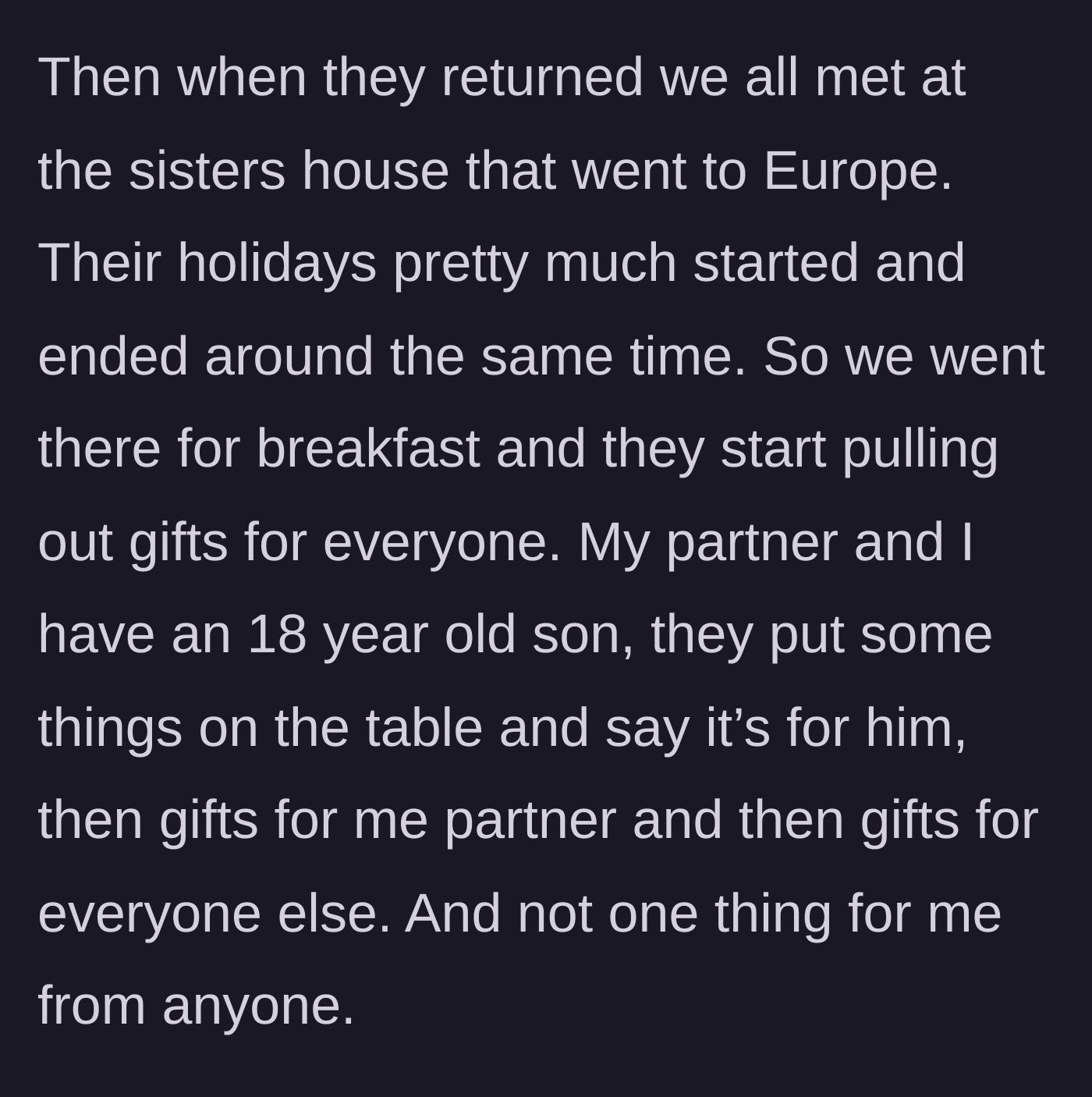Story part 2 - The in-laws distribute vacation souvenirs to every single family member in the room except for the woman who hosted them.