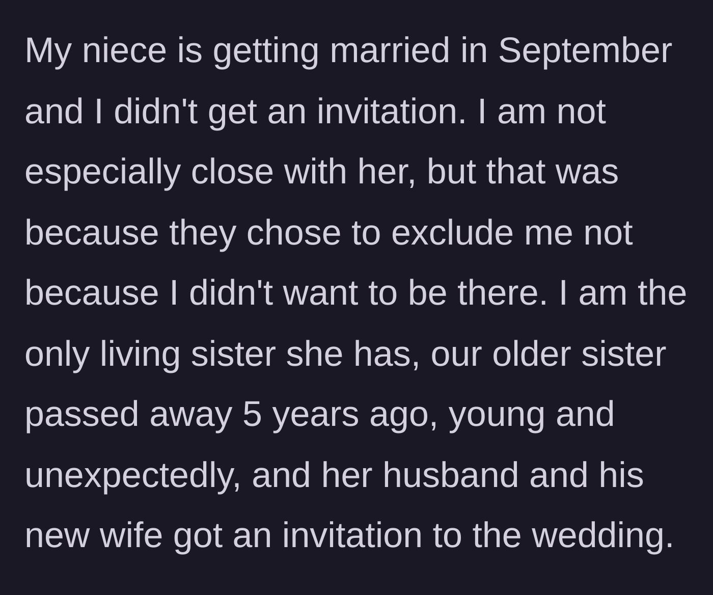 Story part 2 - The woman reveals she wasn't invited to her niece's wedding, while her late sister's widower and his new wife were.