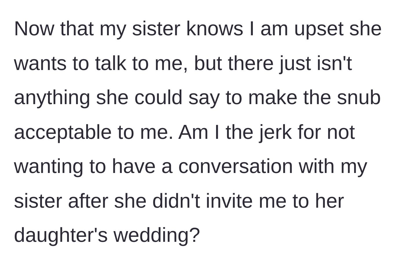 Story part 3 - The woman questions if she is wrong to refuse a conversation with her sister after the hurtful snub.