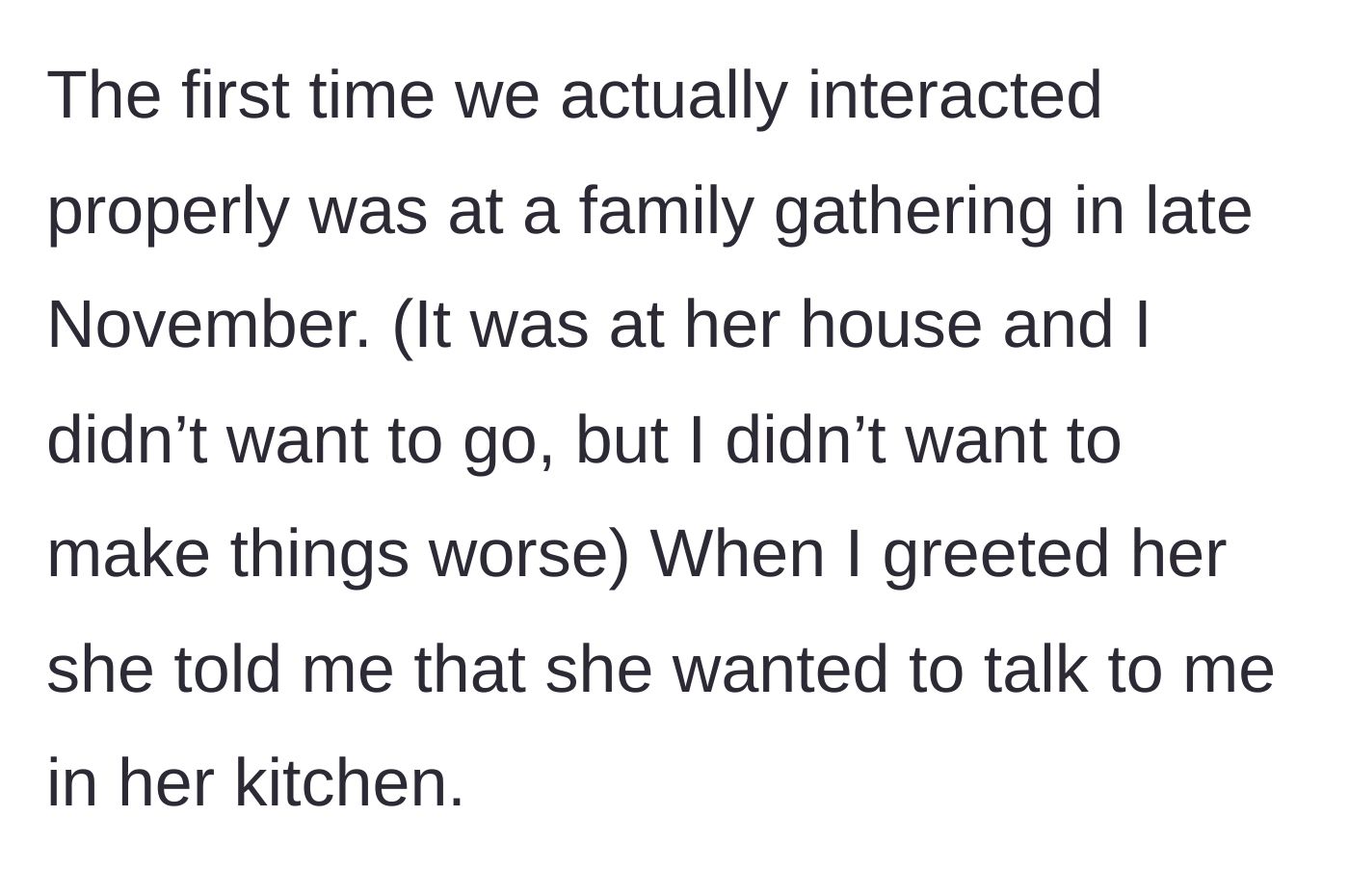 Story part 4 - The sisters finally interact at a November family gathering, where the bride pulls the narrator aside.