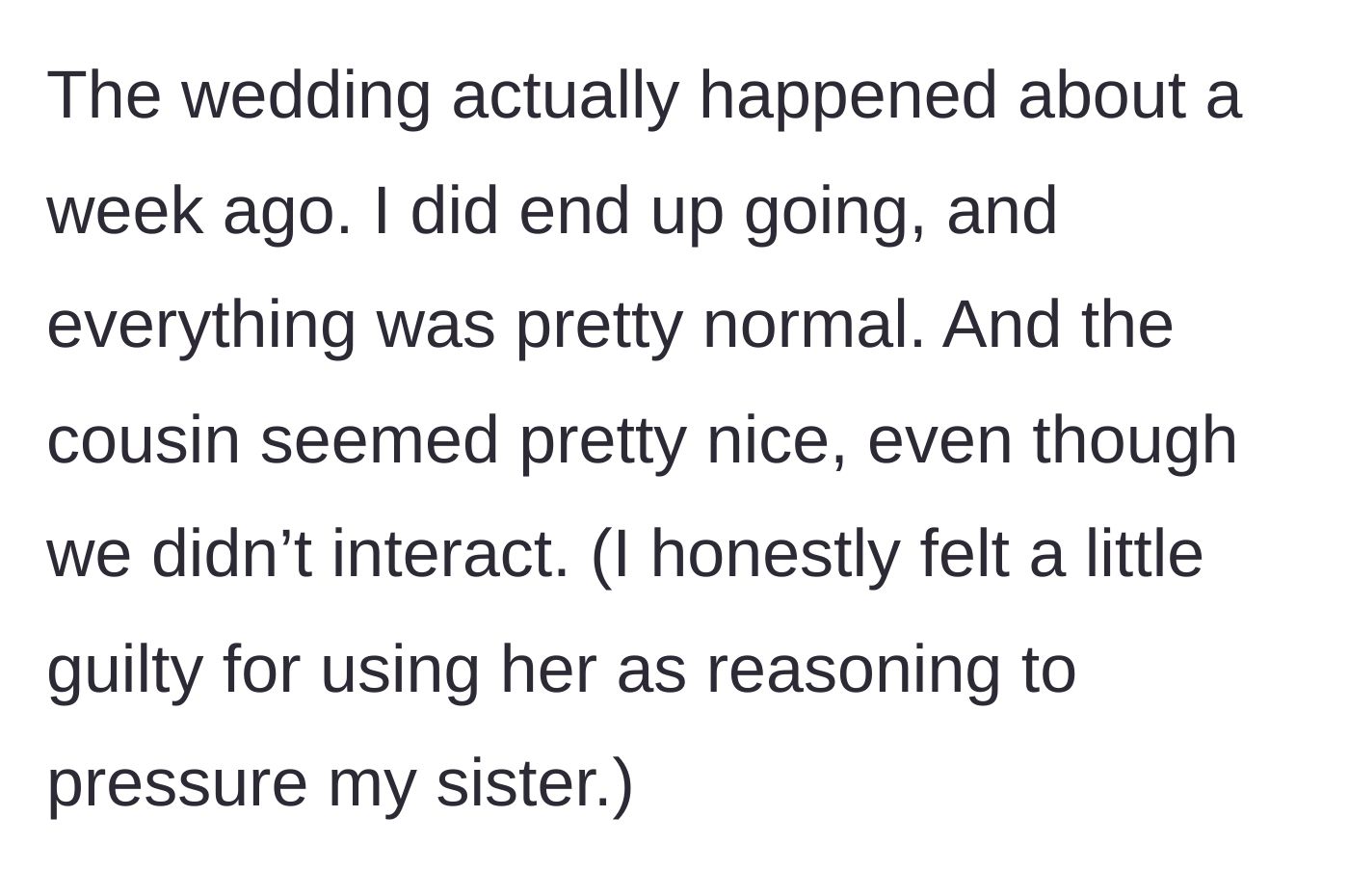 Story part 7 - The narrator attends the wedding, finds the event pleasant, and feels regret for involving the teenage cousin in her earlier arguments.