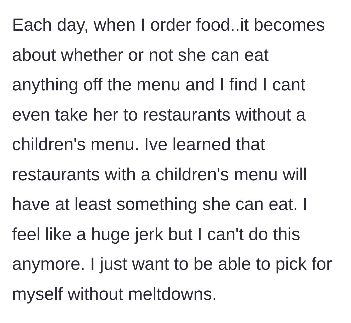 Story part 3 - The boyfriend confessing that he can only take her to restaurants with children's menus and admitting he can't handle the meltdowns anymore.