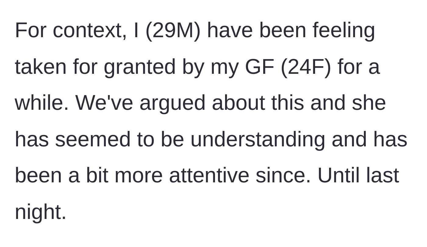 Story part 1 - The boyfriend explains feeling taken for granted and previous arguments.