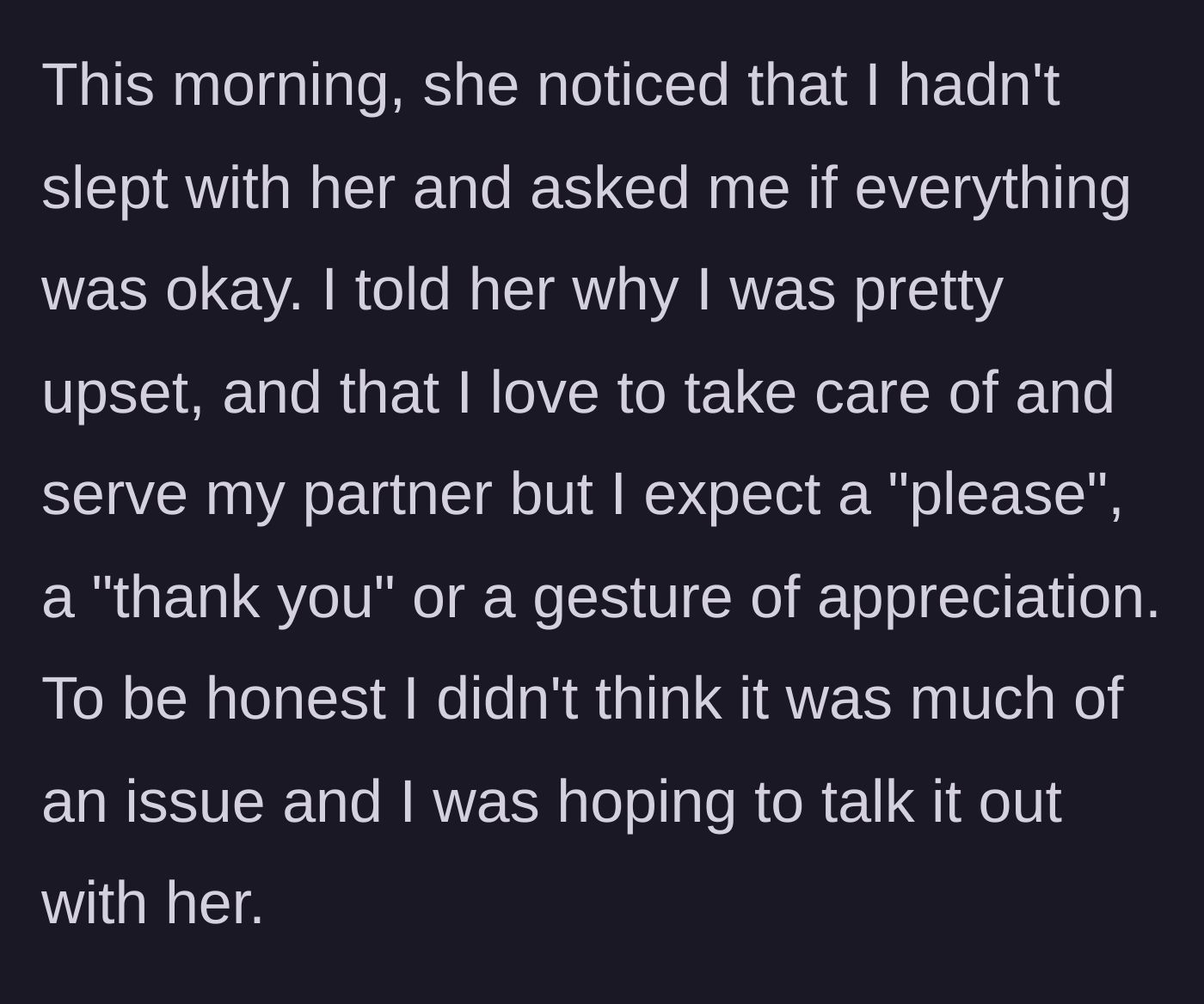 Story part 4 - He tries to communicate his hurt feelings the next morning.
