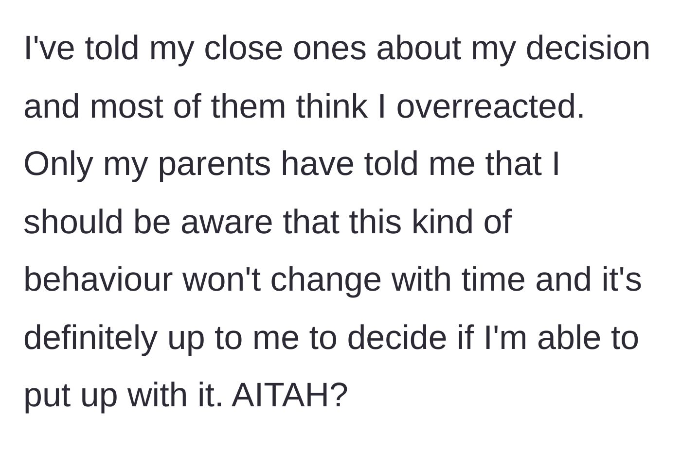 Story part 6 - Friends call it an overreaction, but his parents validate his choice.