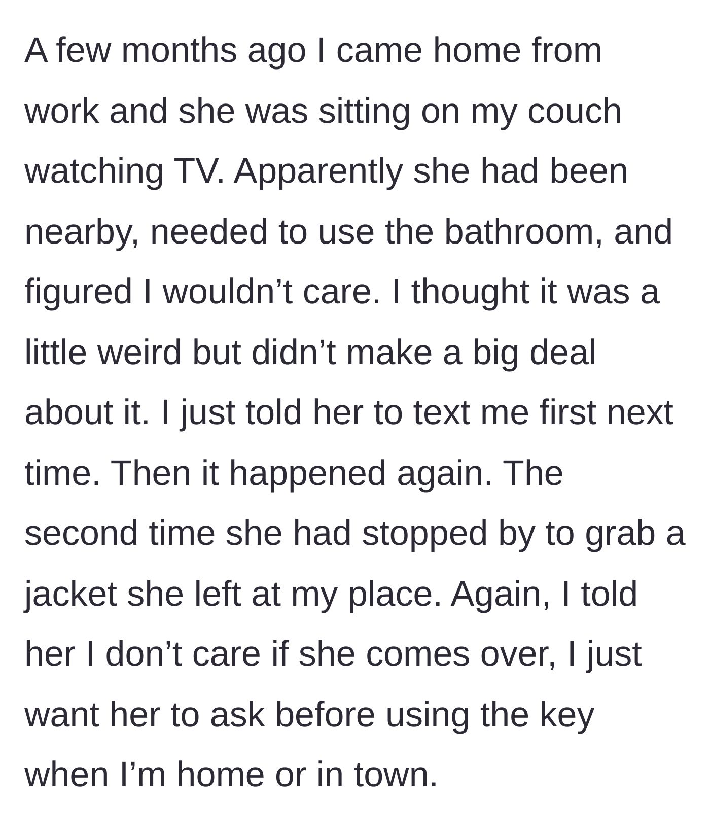 Story part 2 - The brother catches his sister using his apartment uninvited for a bathroom break and to grab a jacket, and asks her to text first.