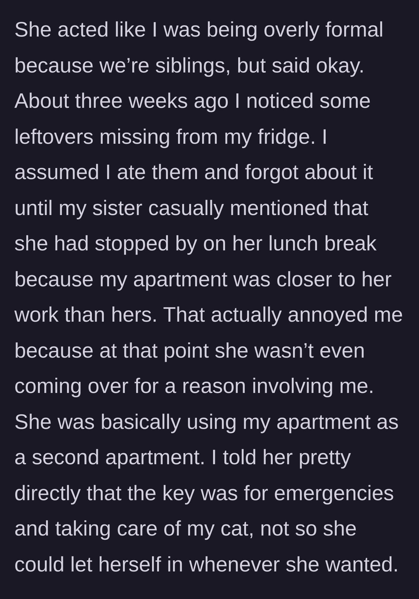 Story part 3 - The sister eats his leftovers and uses his place for her lunch breaks, prompting the brother to firmly remind her the key is only for emergencies.