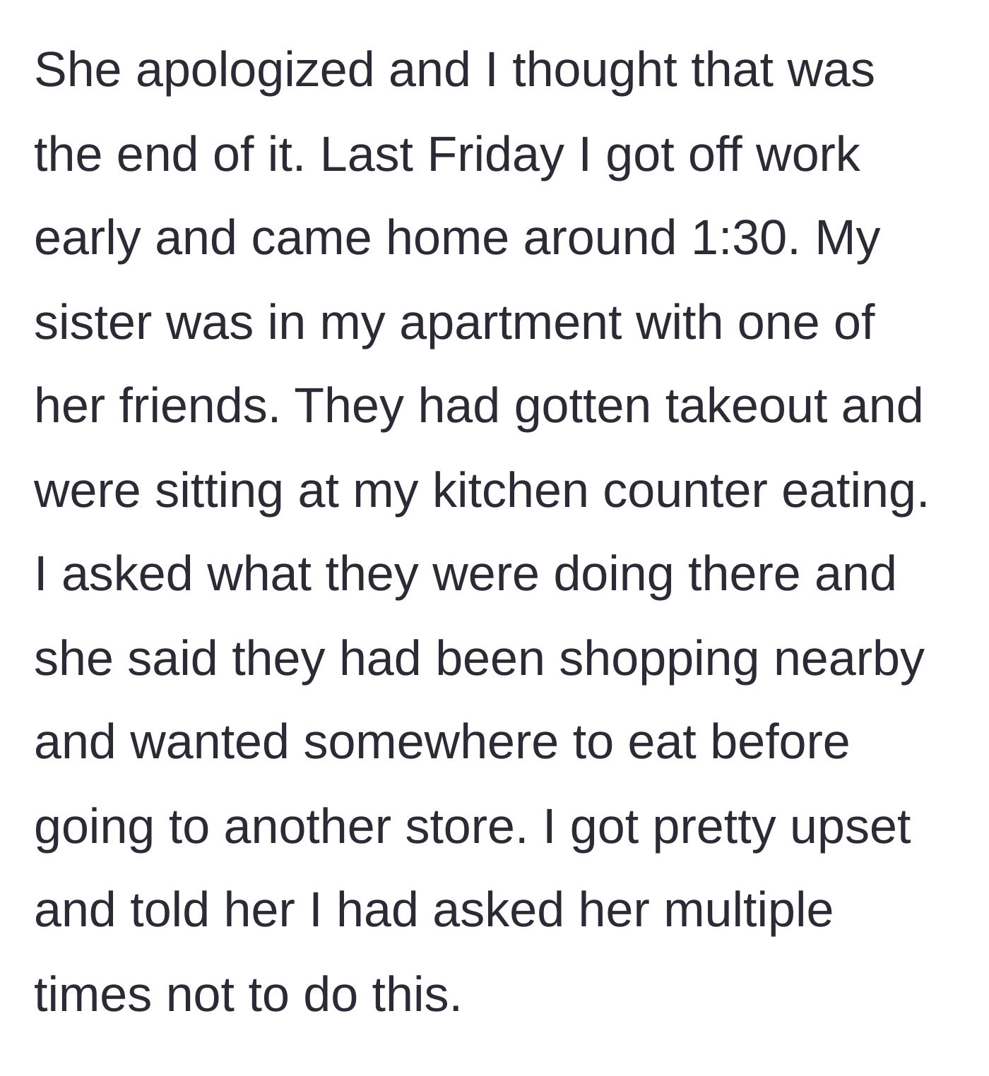 Story part 4 - The brother comes home early to find his sister and her friend eating takeout at his kitchen counter without permission.