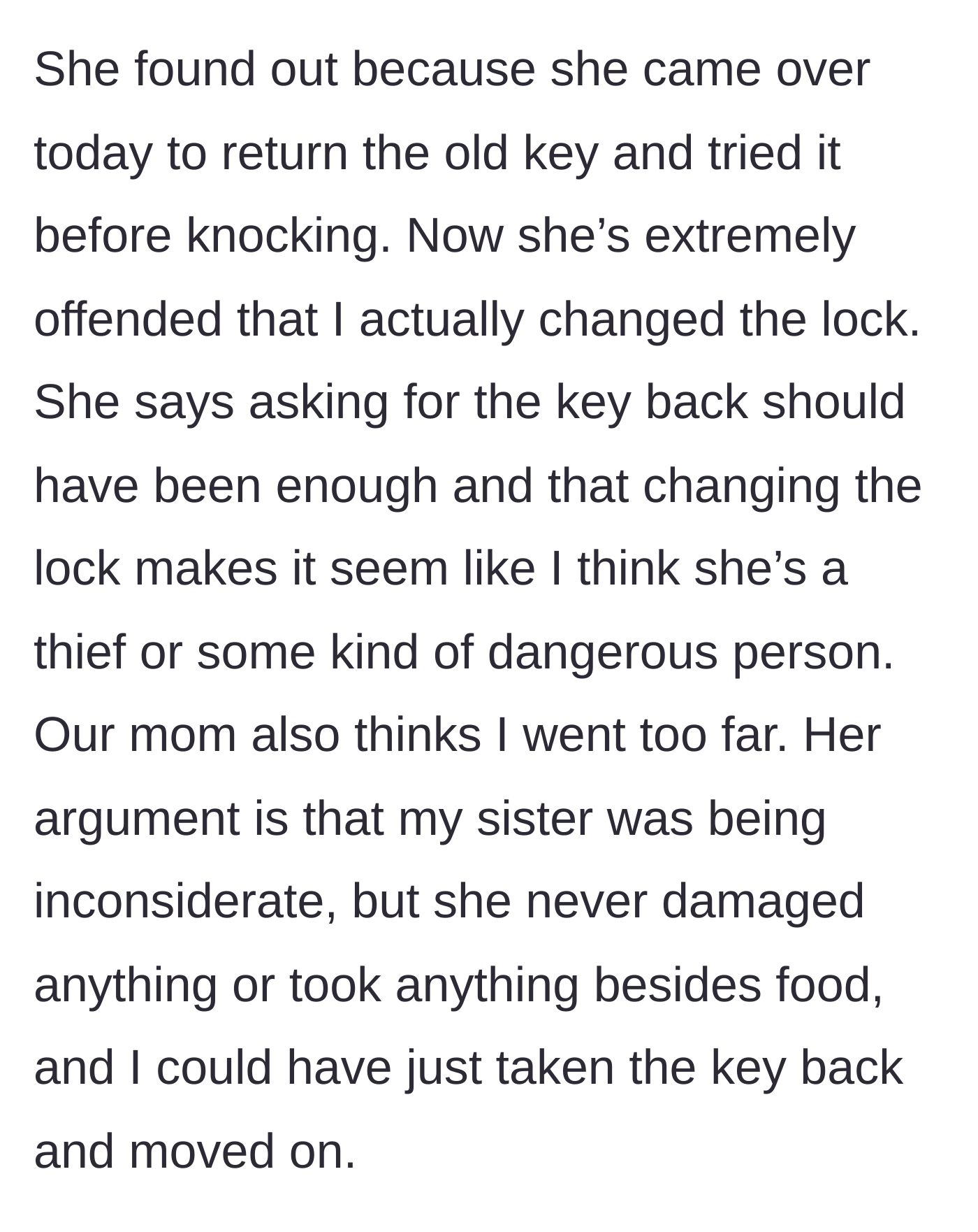 Story part 6 - The sister tries to let herself in again, discovers the changed lock, gets offended, and their mom takes the sister's side.