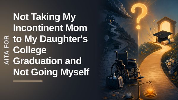 The Exhausted Caregiver Who Skipped Her Own Daughter's Graduation to Escape Her Entitled Family