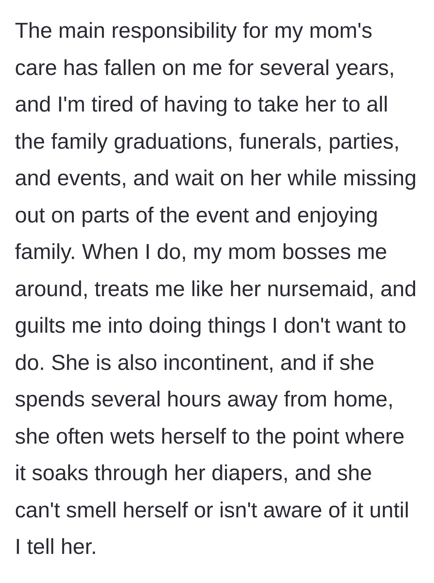 Story part 2 - Caregiver mother describing years of acting as an unpaid nursemaid for her demanding and incontinent mother at family events.