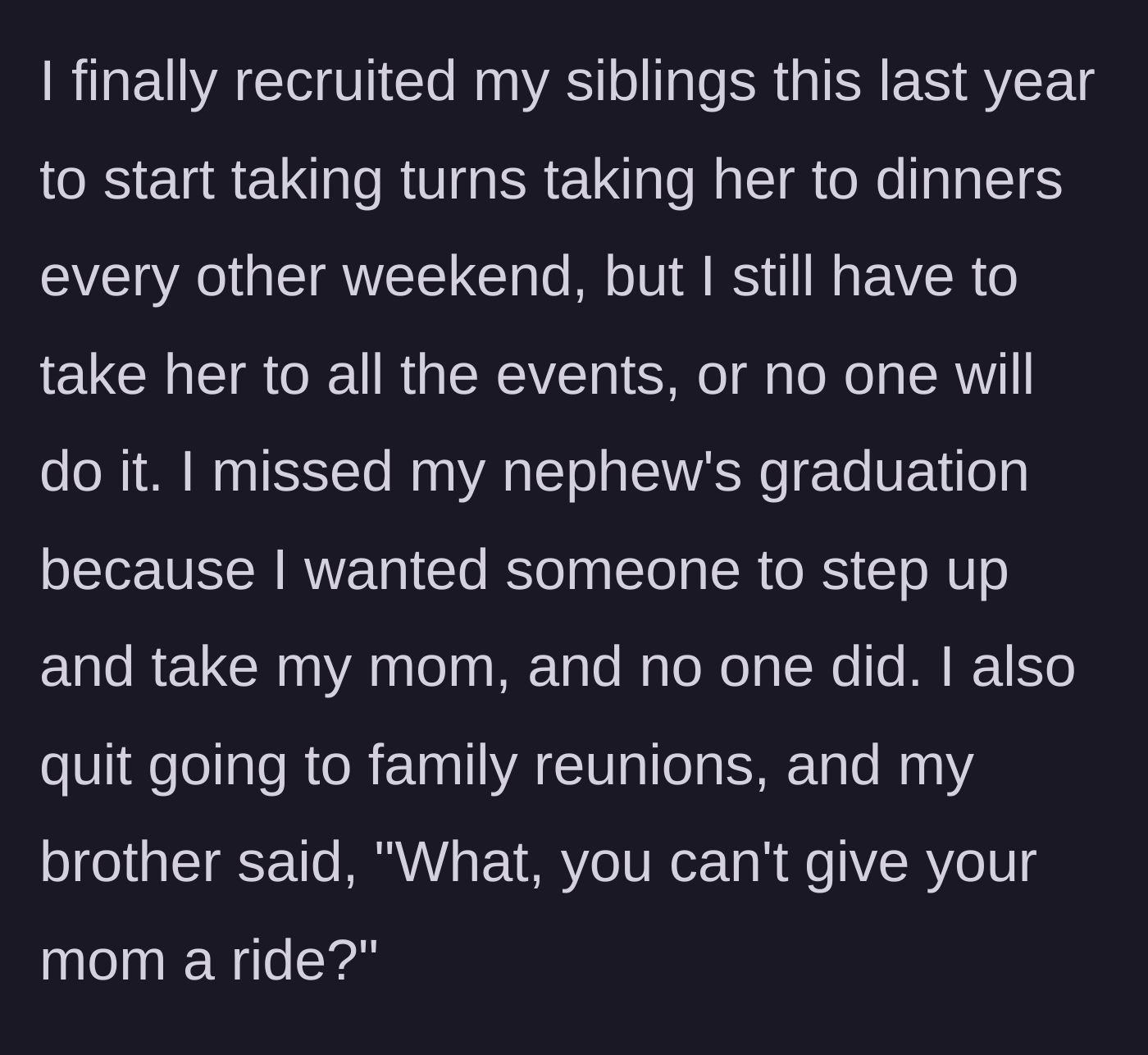 Story part 3 - Exasperated woman missing her nephew's graduation because her siblings refuse to help care for their elderly mother.
