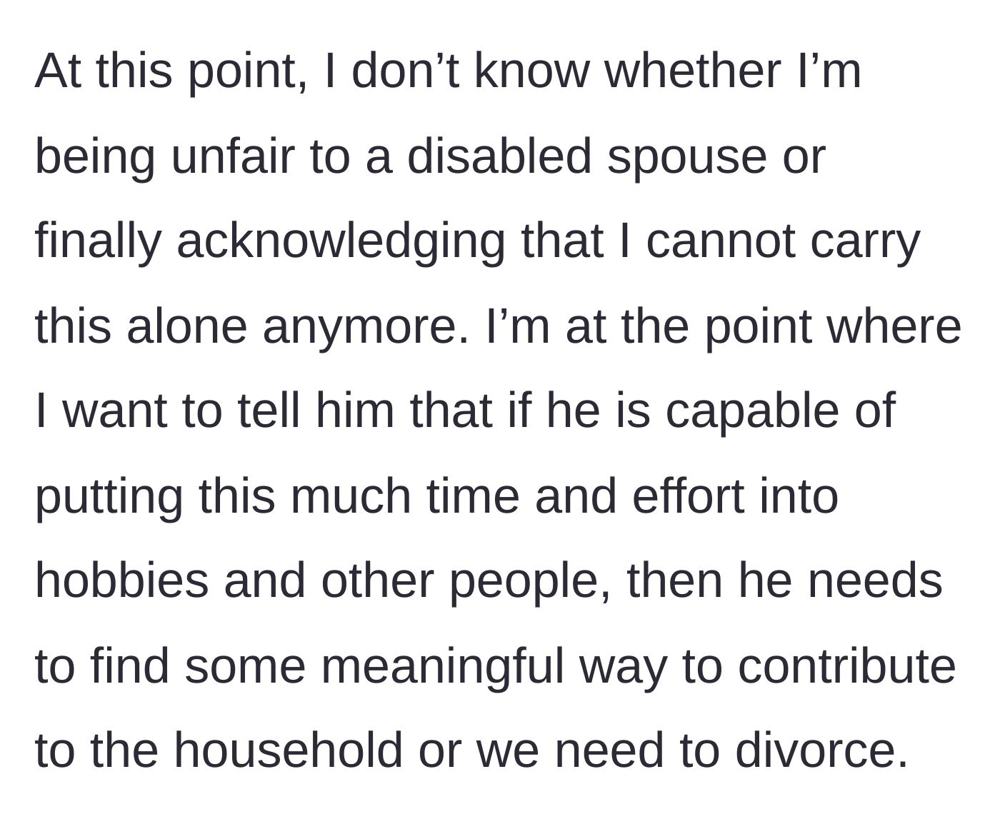 Story part 10 - The wife contemplates an ultimatum: he must contribute meaningfully or face divorce, questioning if she is being unfair to a disabled partner.