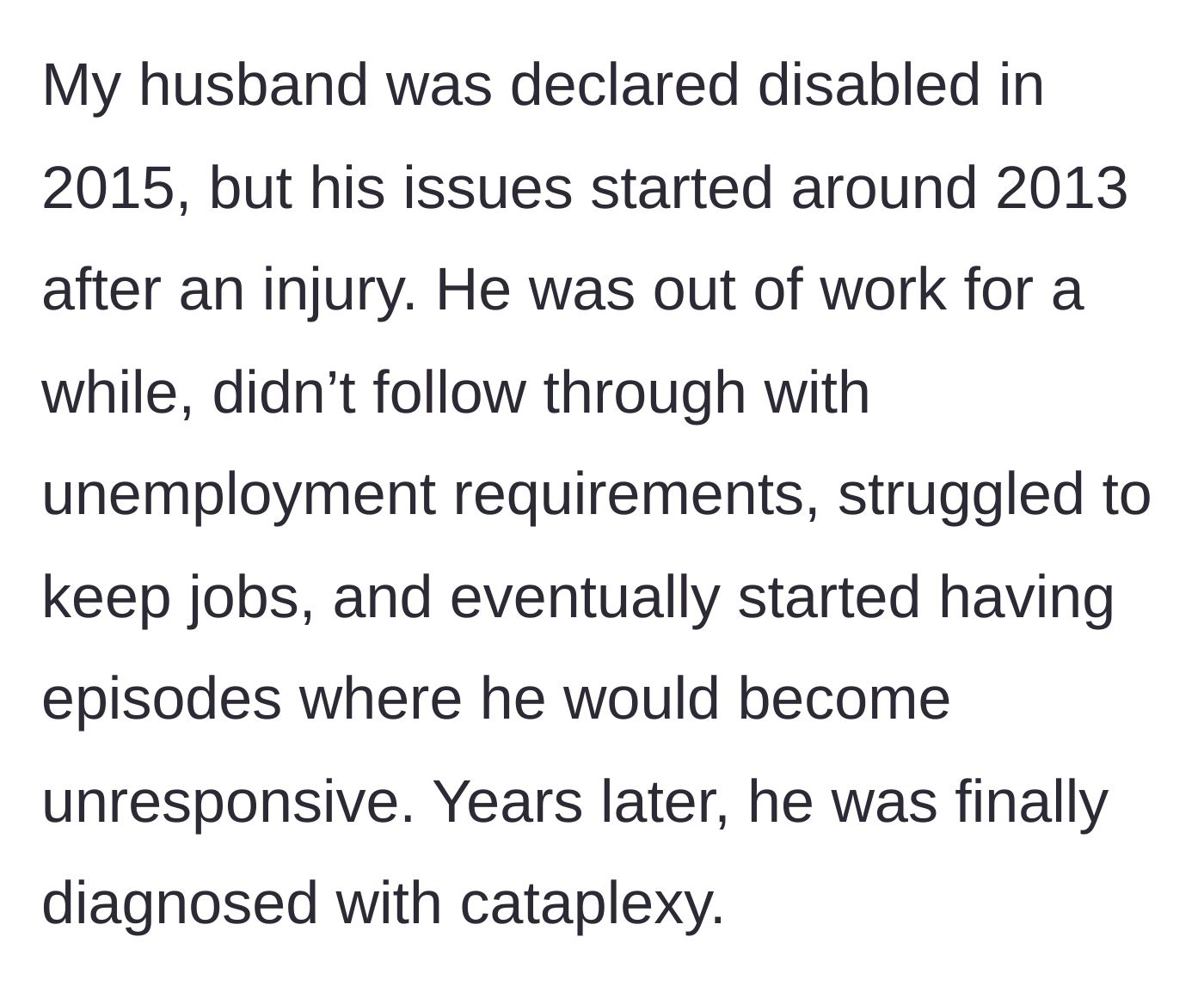 Story part 3 - The husband's history of job loss, unresponsiveness, and eventual diagnosis of cataplexy is explained.