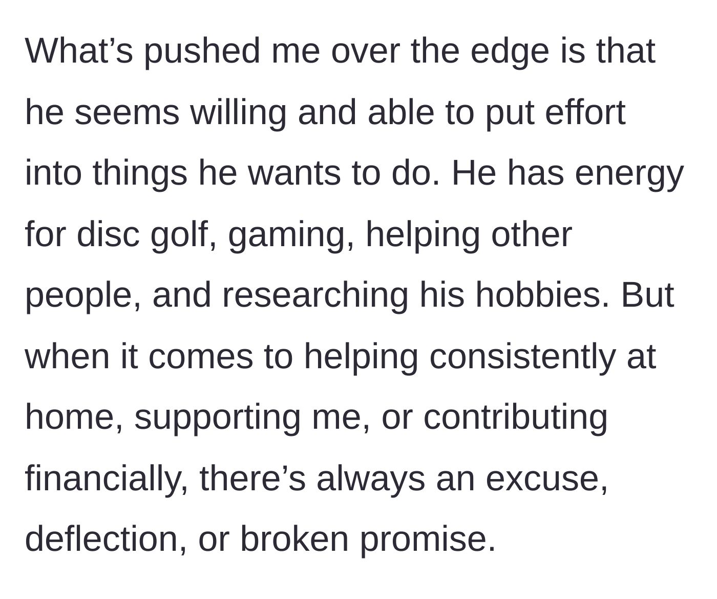 Story part 6 - The wife expresses her breaking point: seeing her husband invest energy into his interests and friends, while offering only excuses at home.