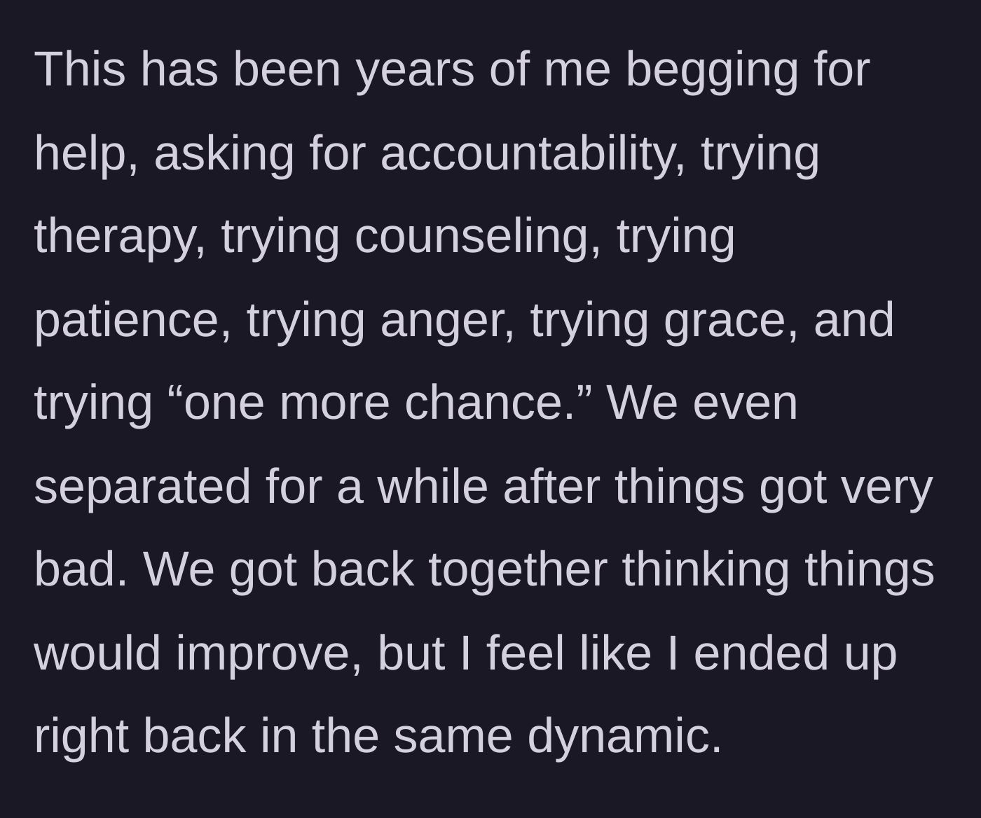 Story part 7 - A recounting of the years spent trying therapy, surviving separations, and offering endless second chances to no avail.