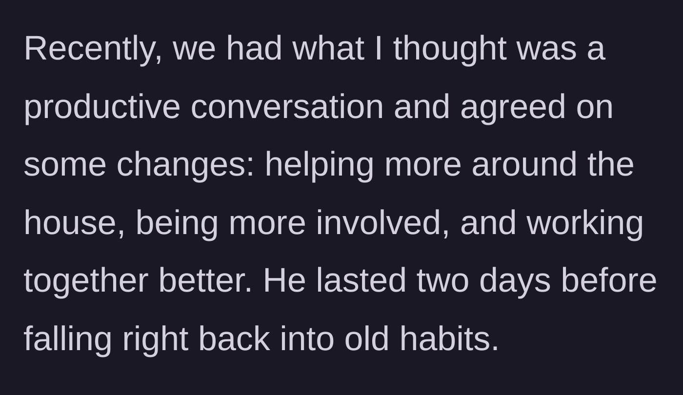 Story part 9 - A recent attempt at compromise that lasted only two days before the husband reverted to his old habits.
