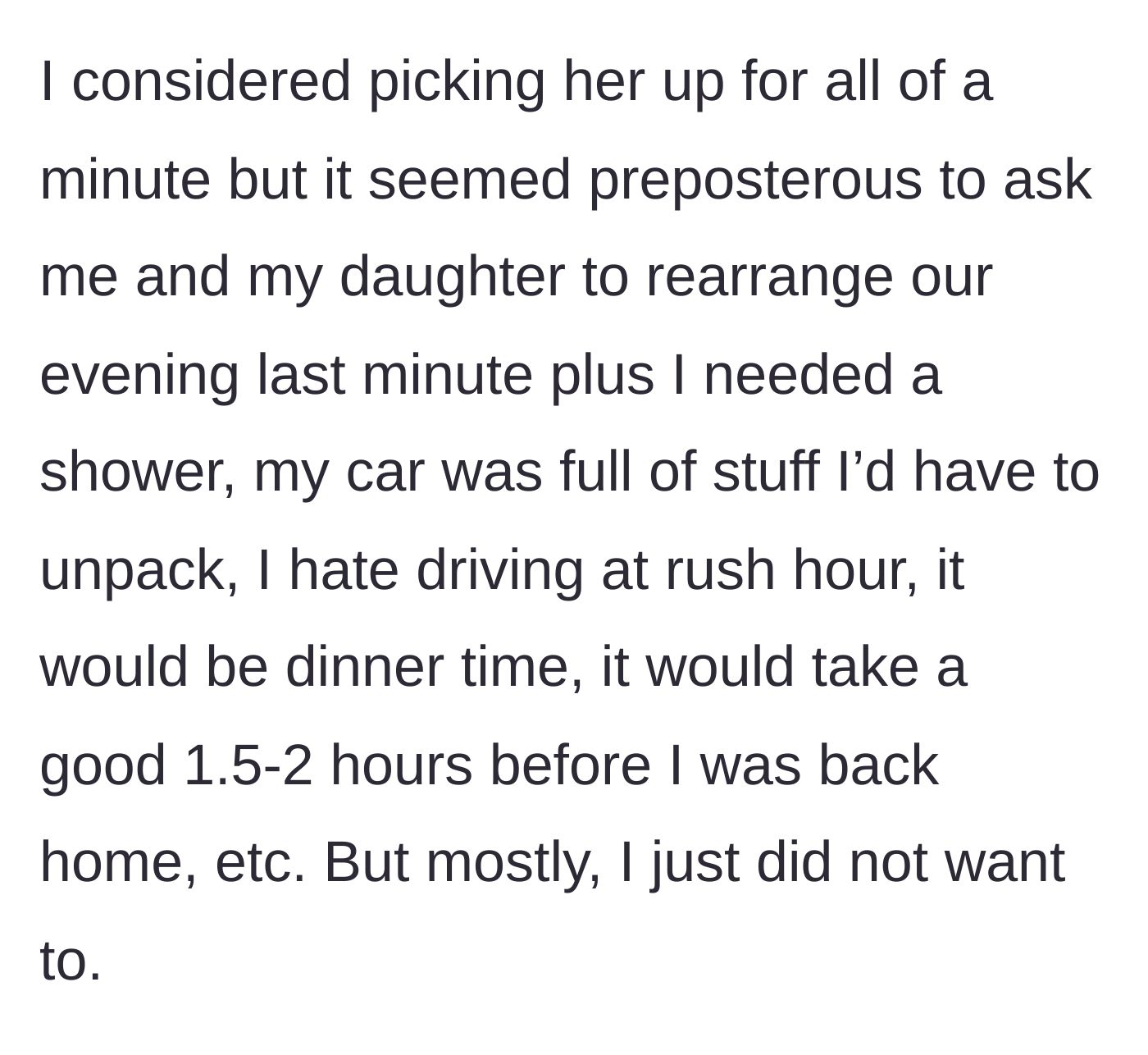 Story part 2 - The mother lists the exhausting realities of dropping everything for a rush-hour drive.