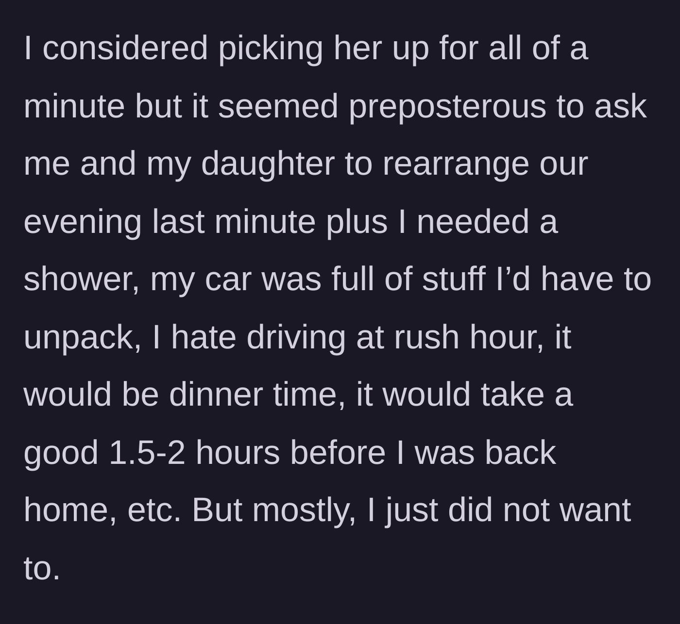 Story part 2 - The mother lists the exhausting realities of dropping everything for a rush-hour drive.