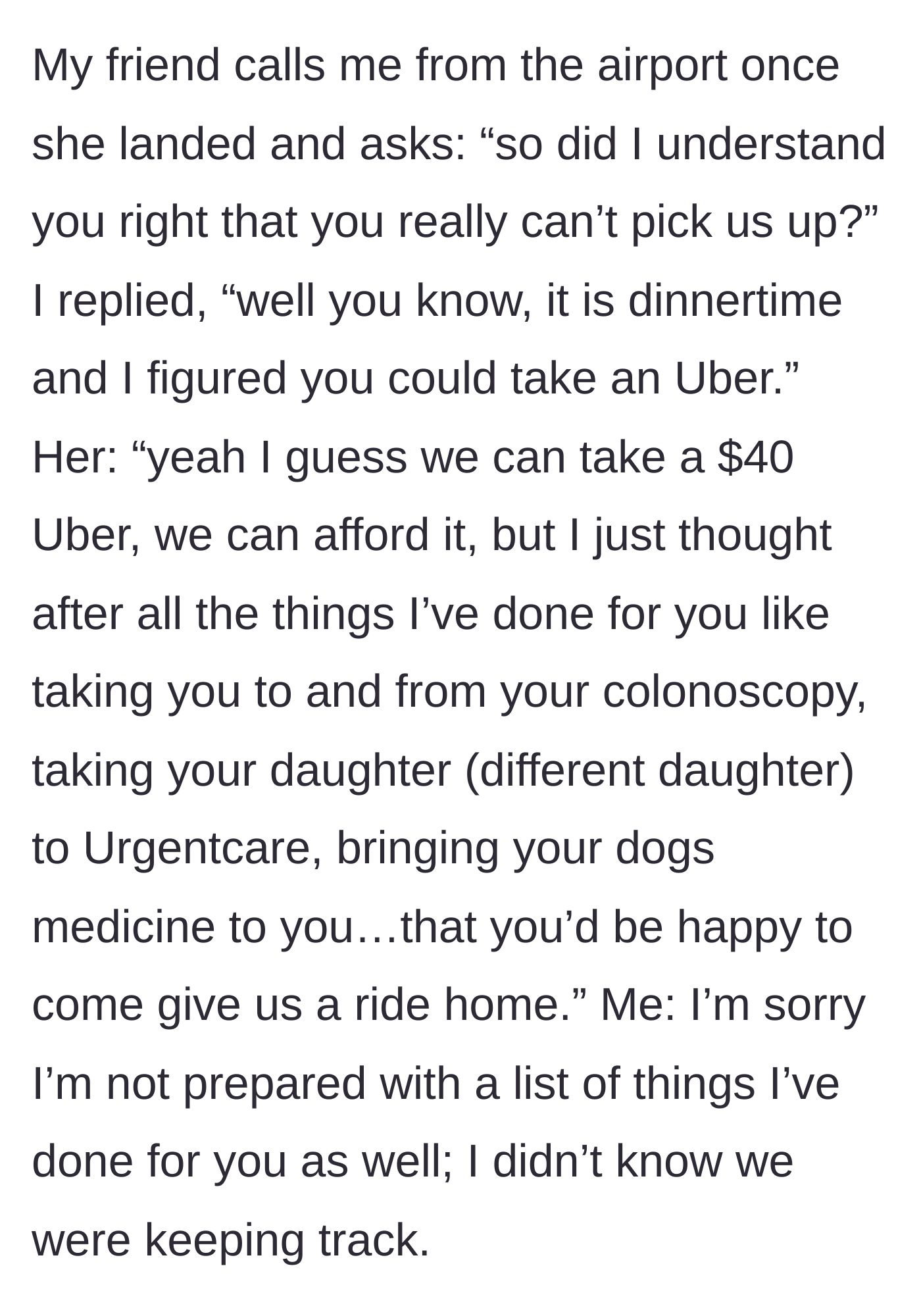 Story part 3 - The friend lands and immediately launches into a guilt trip, listing unprompted past favors.