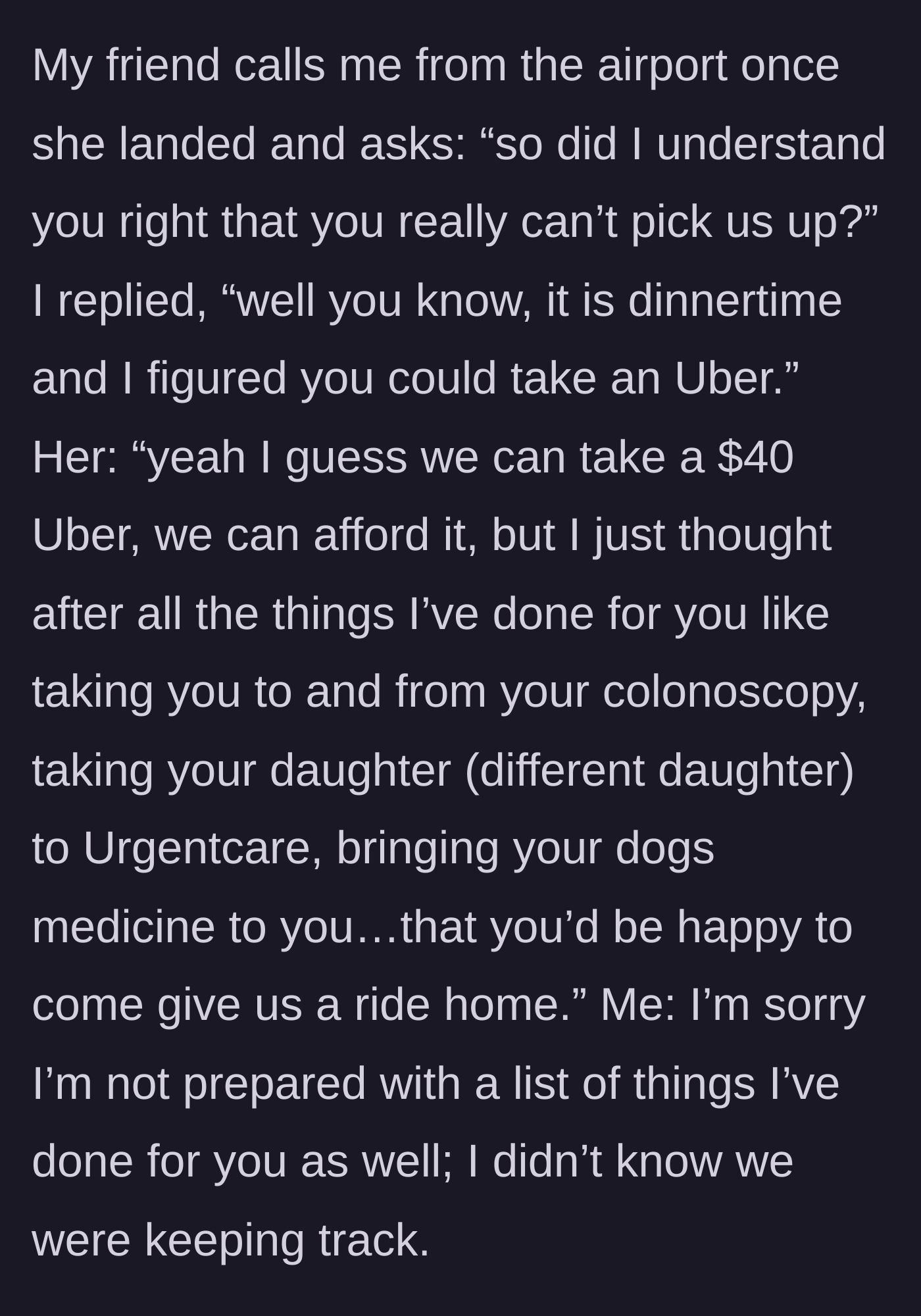 Story part 3 - The friend lands and immediately launches into a guilt trip, listing unprompted past favors.