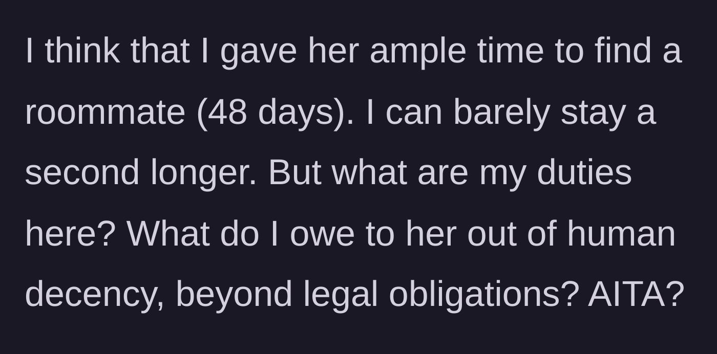Story part 12 - The main character questions her moral duties beyond her legal ones, wondering if she owes more human decency despite providing ample notice and feeling utterly depleted.